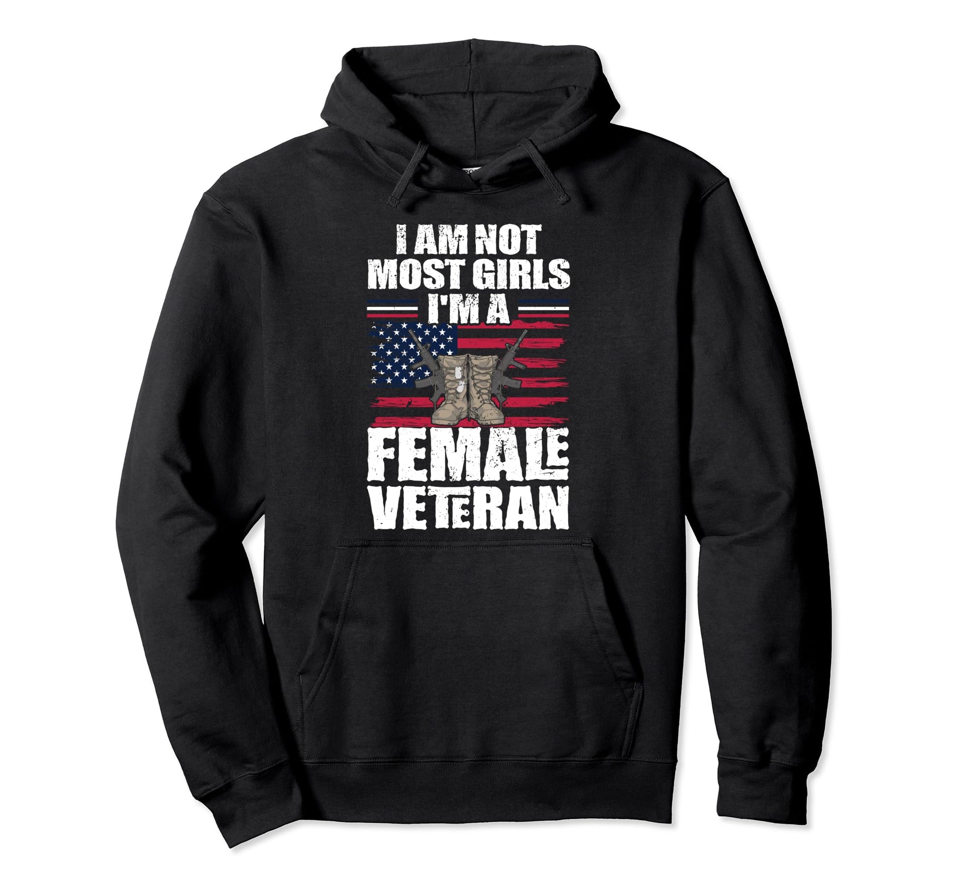I Am Not Most Im Female Veteran Veterans Hoodie - Trendy Graphic Men Women - T-Shirt, Sweatshirt, Hoodie