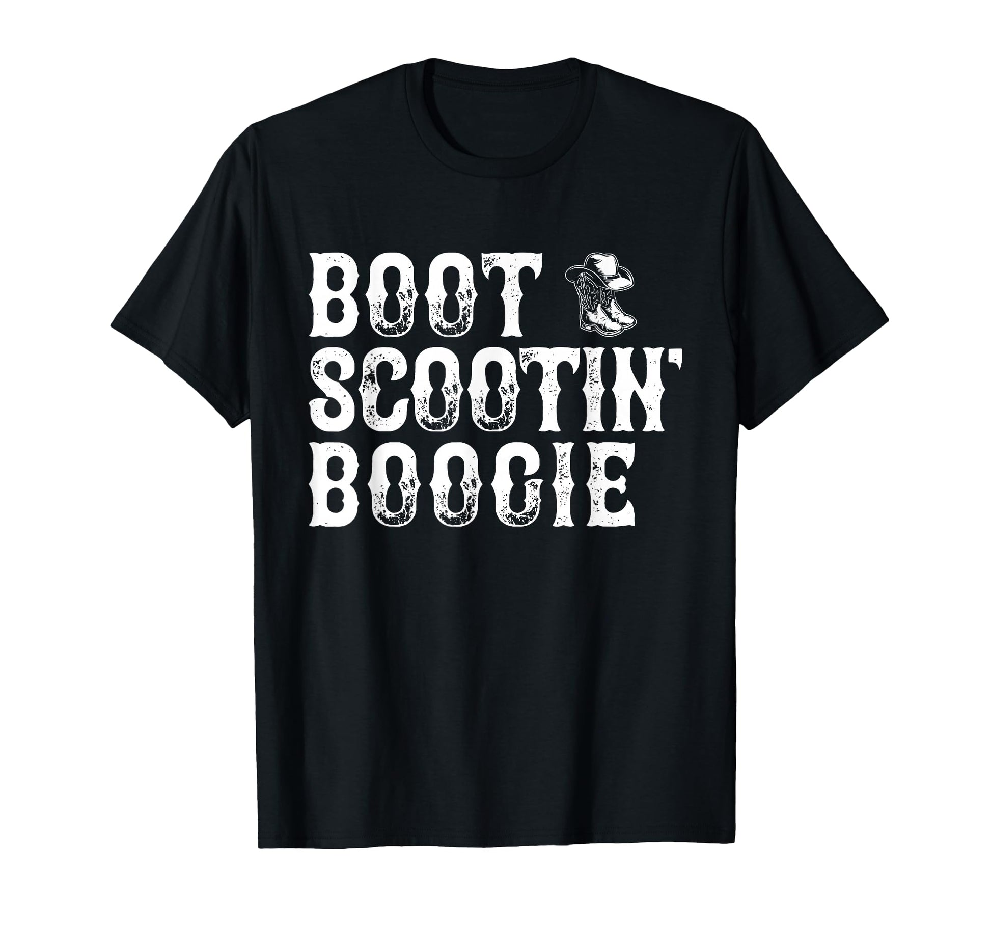 Boot Scootin Boogie Cowboy Boots Hat T-Shirt - Graphic Print Unisex - T-Shirt, Sweatshirt, Hoodie