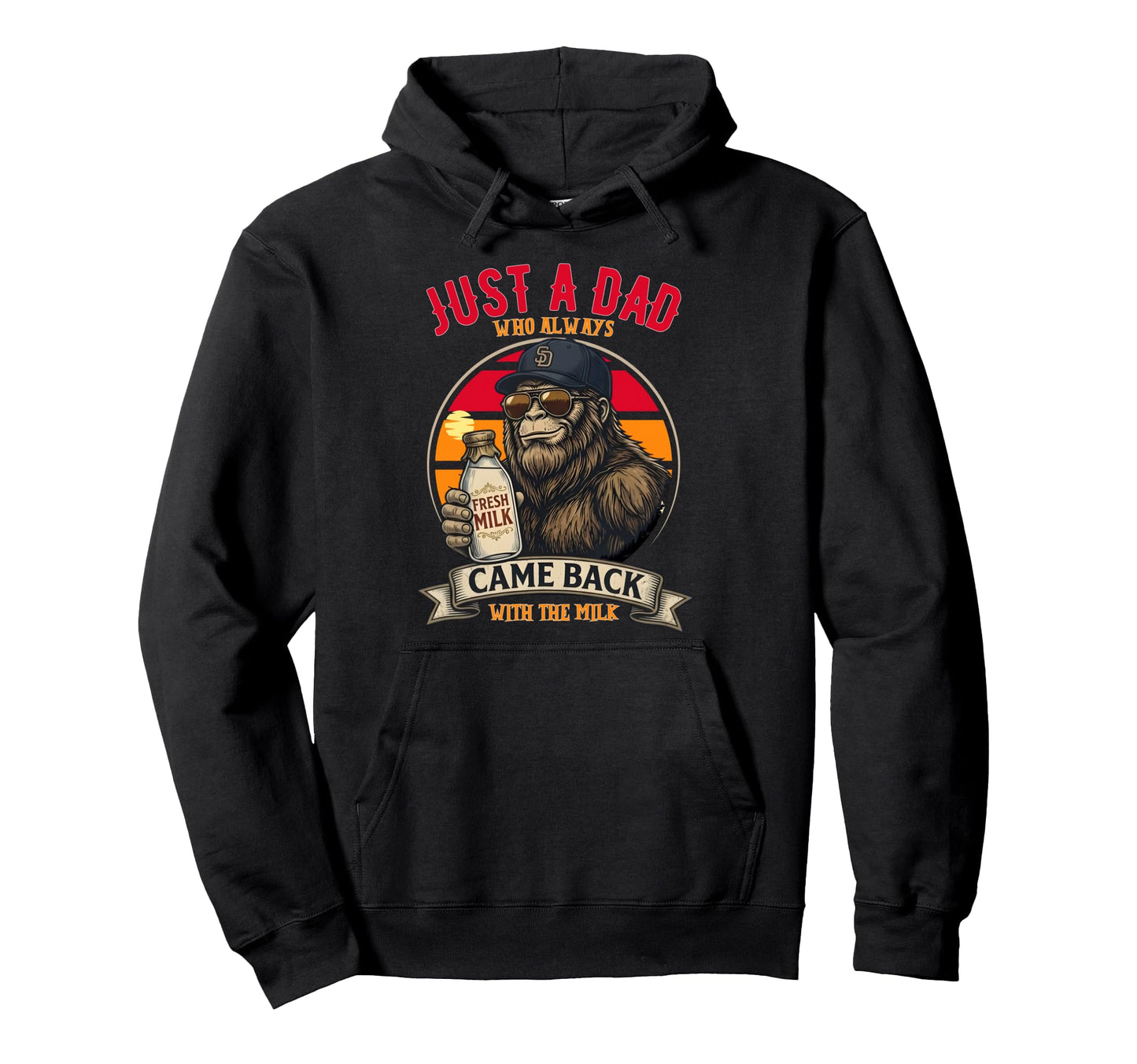 Just Dad Who Always Came Back Gifts Hoodie - Streetwear Style Men Women - T-Shirt, Sweatshirt, Hoodie