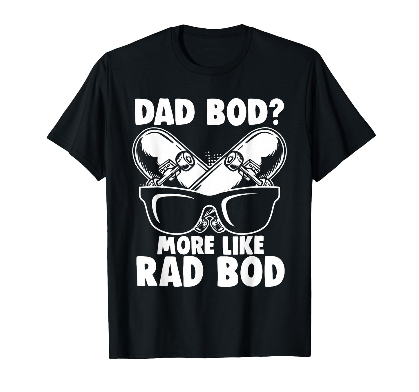 Dad Jokes Funny Dad Rad Bod Humorous T-Shirt - Streetwear Style for Adults - T-Shirt, Sweatshirt, Hoodie