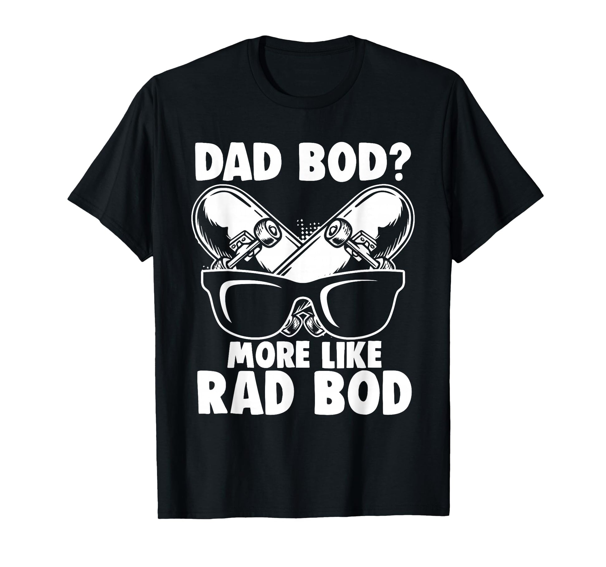 Dad Jokes Funny Dad Rad Bod Humorous T-Shirt - Streetwear Style for Adults - T-Shirt, Sweatshirt, Hoodie