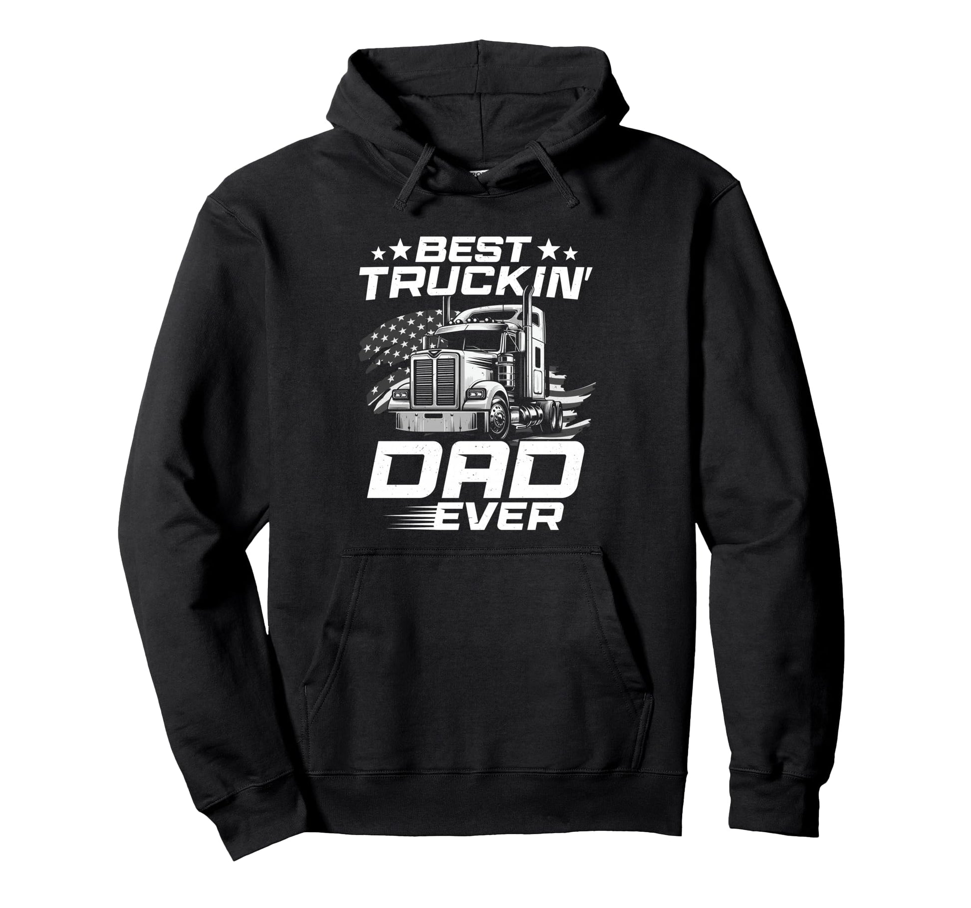 Best Truckin Dad Ever Gifts Fathers Hoodie - Casual Everyday Wear Unisex - T-Shirt, Sweatshirt, Hoodie