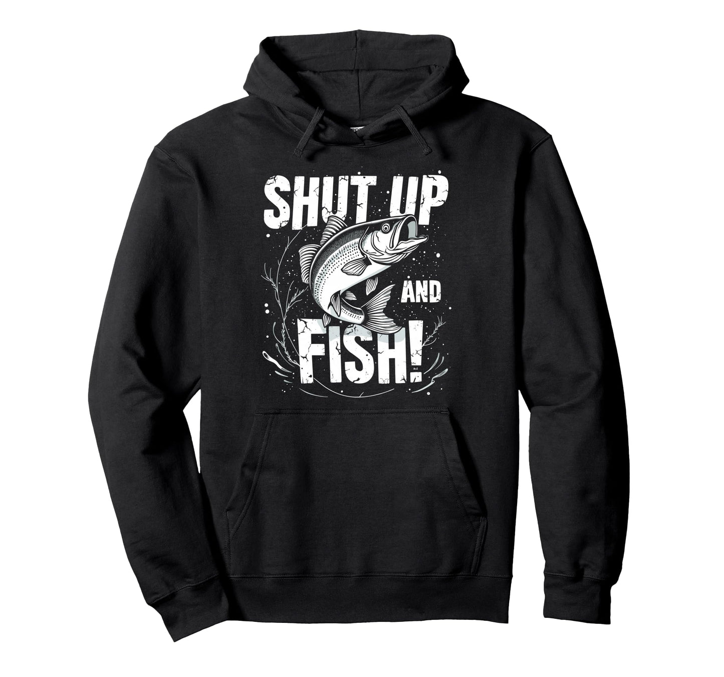 Shut Up Fish Fisherman Angler Joke Hoodie - Aesthetic Graphic for Adults - T-Shirt, Sweatshirt, Hoodie