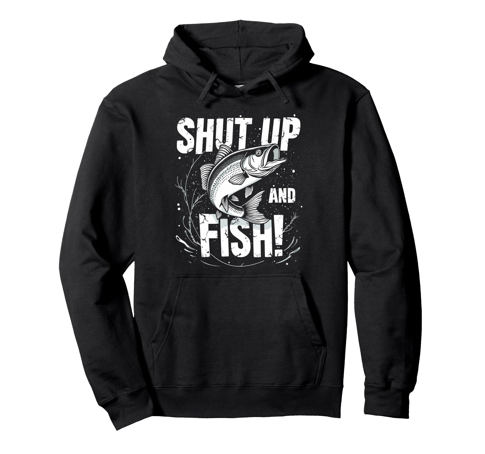 Shut Up Fish Fisherman Angler Joke Hoodie - Aesthetic Graphic for Adults - T-Shirt, Sweatshirt, Hoodie