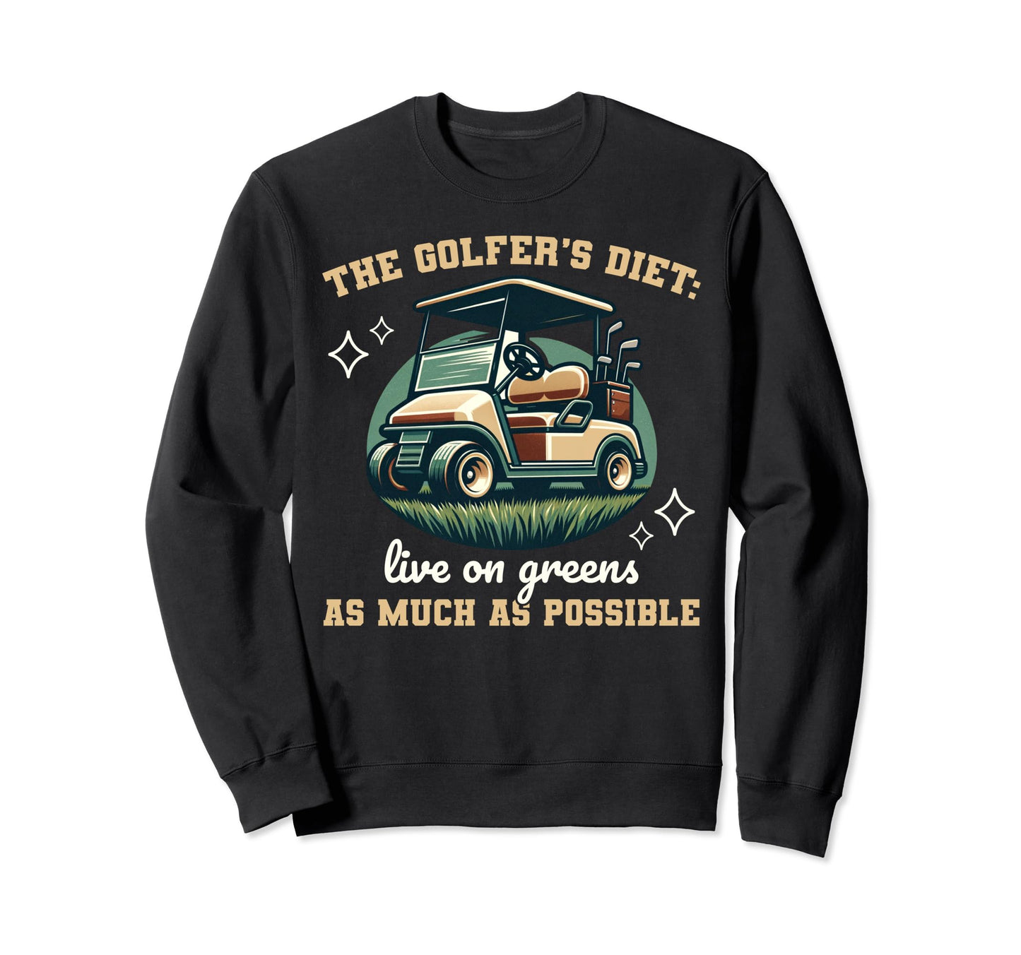 Funny Golfers Diet Green Golfing Sweatshirt - Minimalist Print for Adults - T-Shirt, Sweatshirt, Hoodie