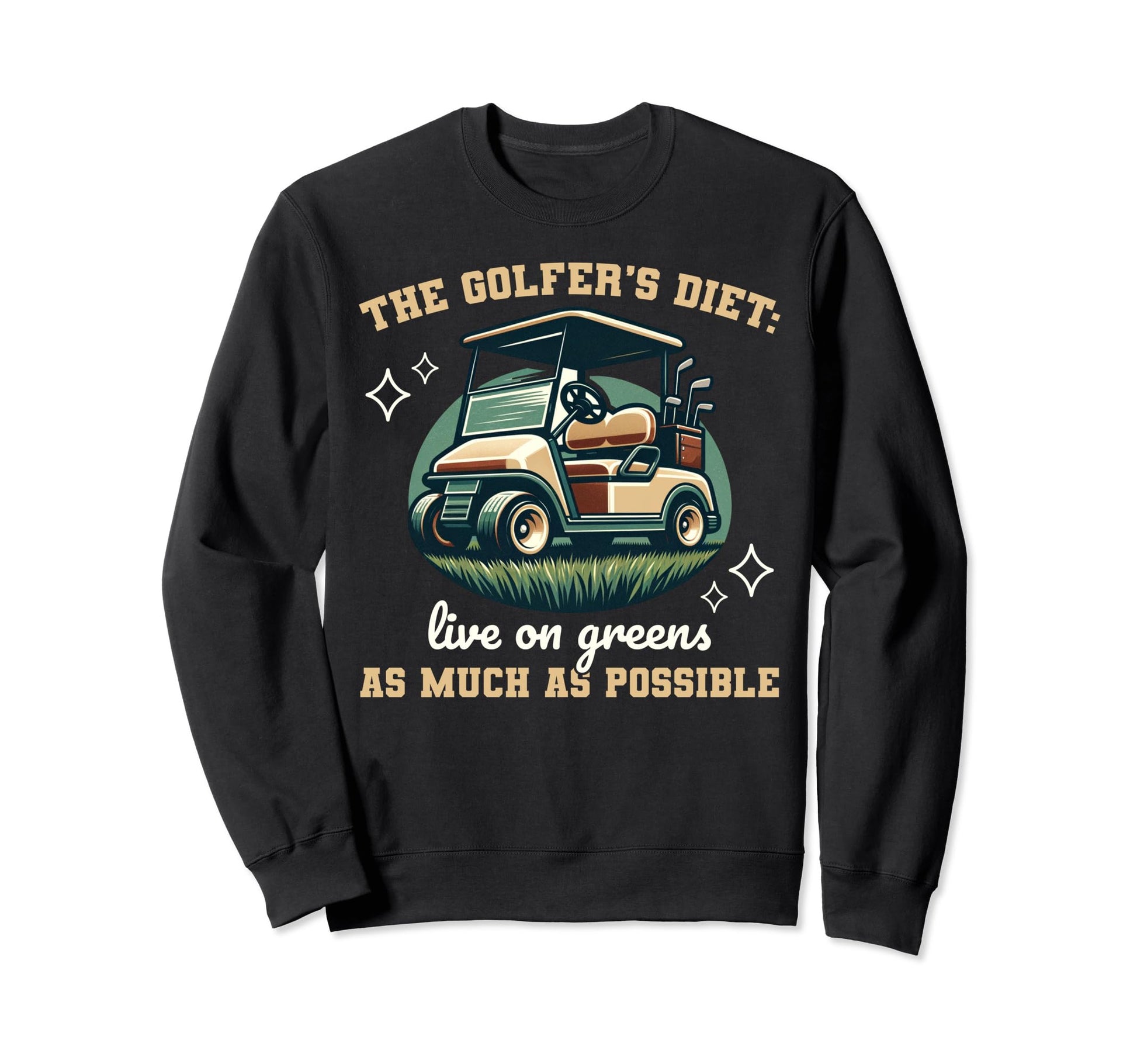 Funny Golfers Diet Green Golfing Sweatshirt - Minimalist Print for Adults - T-Shirt, Sweatshirt, Hoodie
