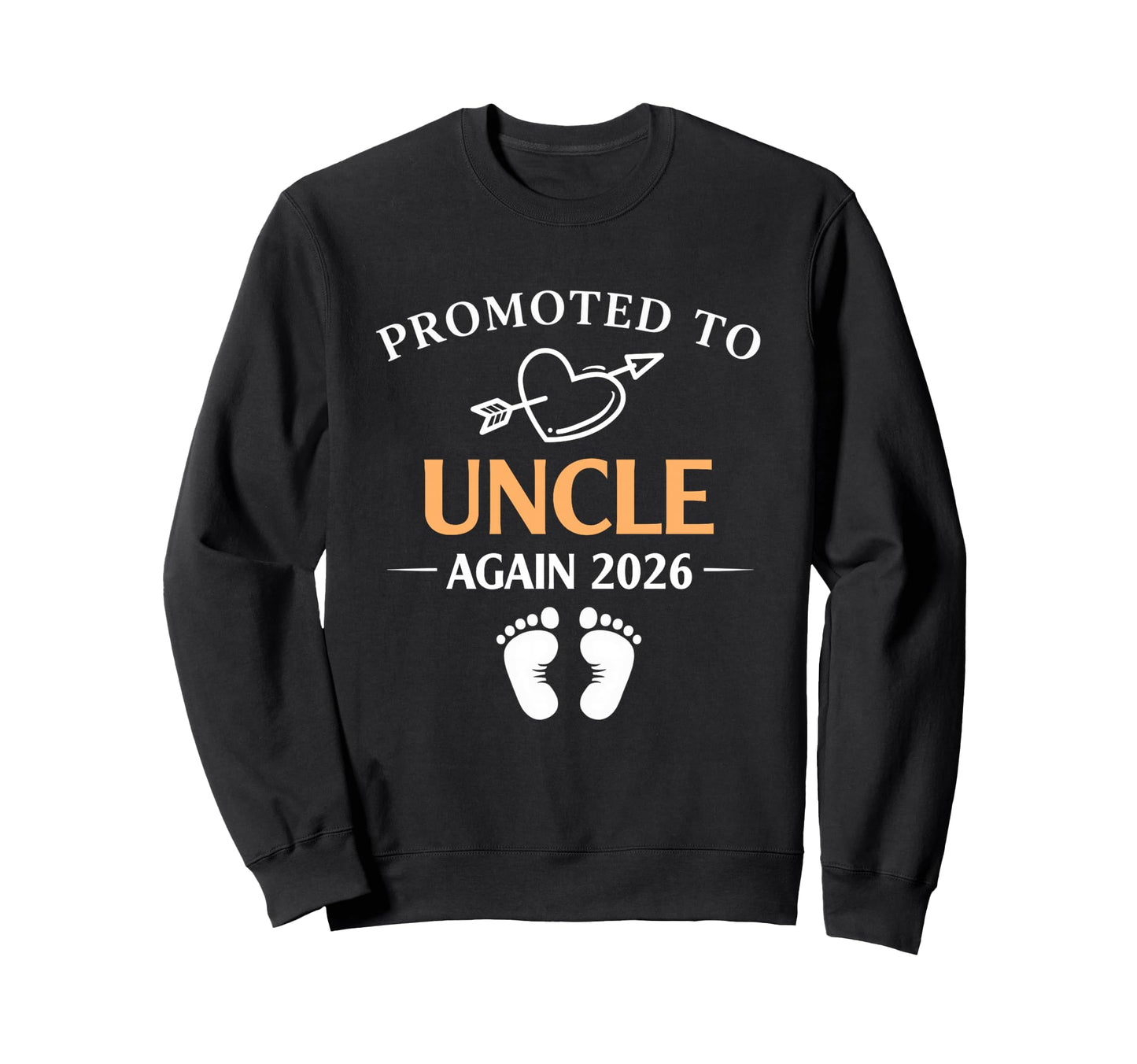Promoted To Uncle Again Est 2026 Sweatshirt - Unique Graphic for Adults - T-Shirt, Sweatshirt, Hoodie