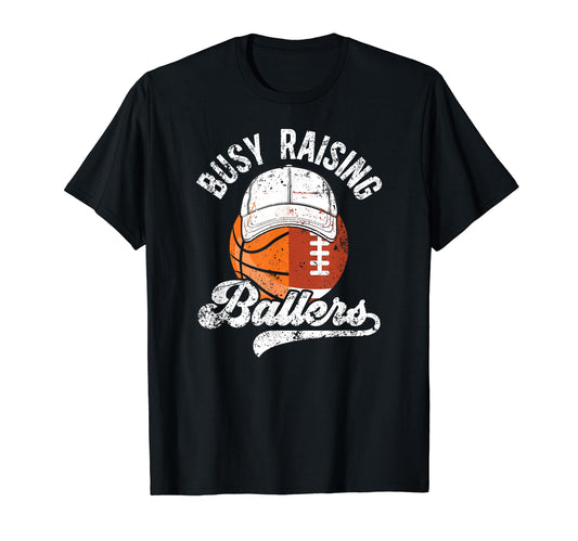 Busy Raising Ballers Basketball T-Shirt - Aesthetic Graphic Unisex - T-Shirt, Sweatshirt, Hoodie
