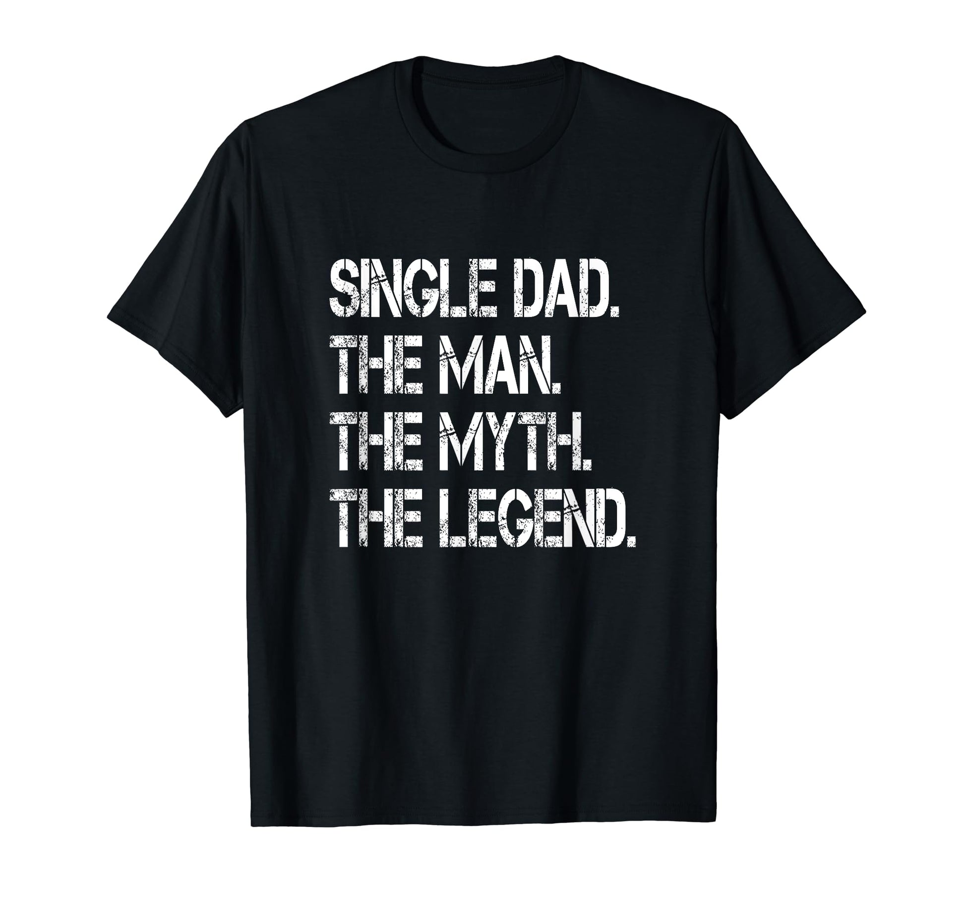 Funny Single Dad Single Father Myth T-Shirt - Trendy Graphic for Adults - T-Shirt, Sweatshirt, Hoodie