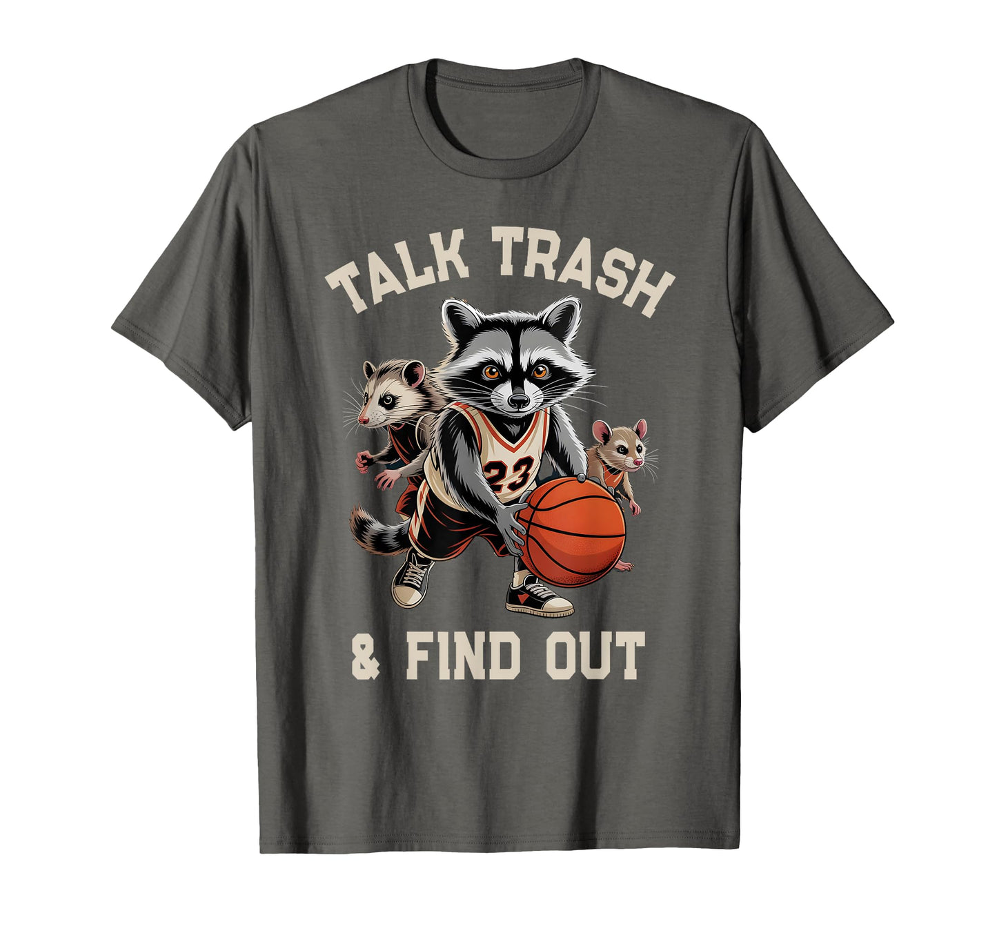 Sarcastic Talk Trash Find Out Raccoon T-Shirt - Aesthetic Graphic Unisex - T-Shirt, Sweatshirt, Hoodie