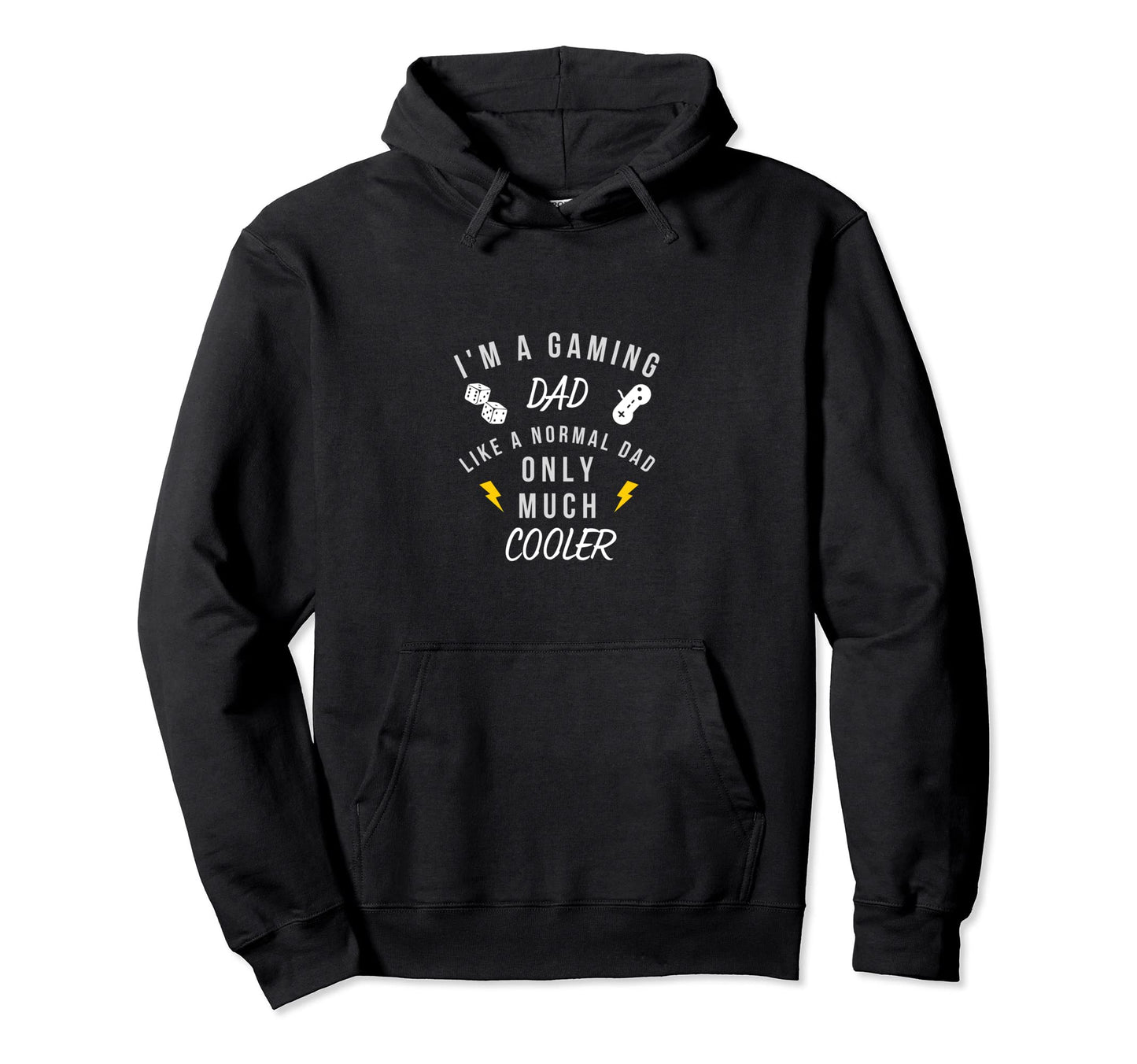 Im Gaming Dad Only Much Cooler Hoodie - Aesthetic Graphic for Adults - T-Shirt, Sweatshirt, Hoodie