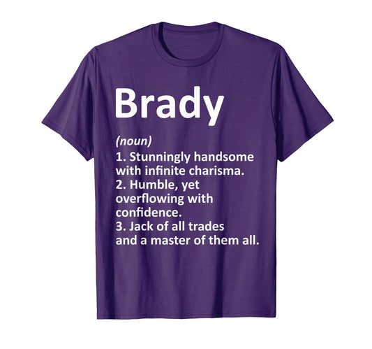 Brady Definition Personalized Name Funny T-Shirt - Graphic Print Unisex - T-Shirt, Sweatshirt, Hoodie
