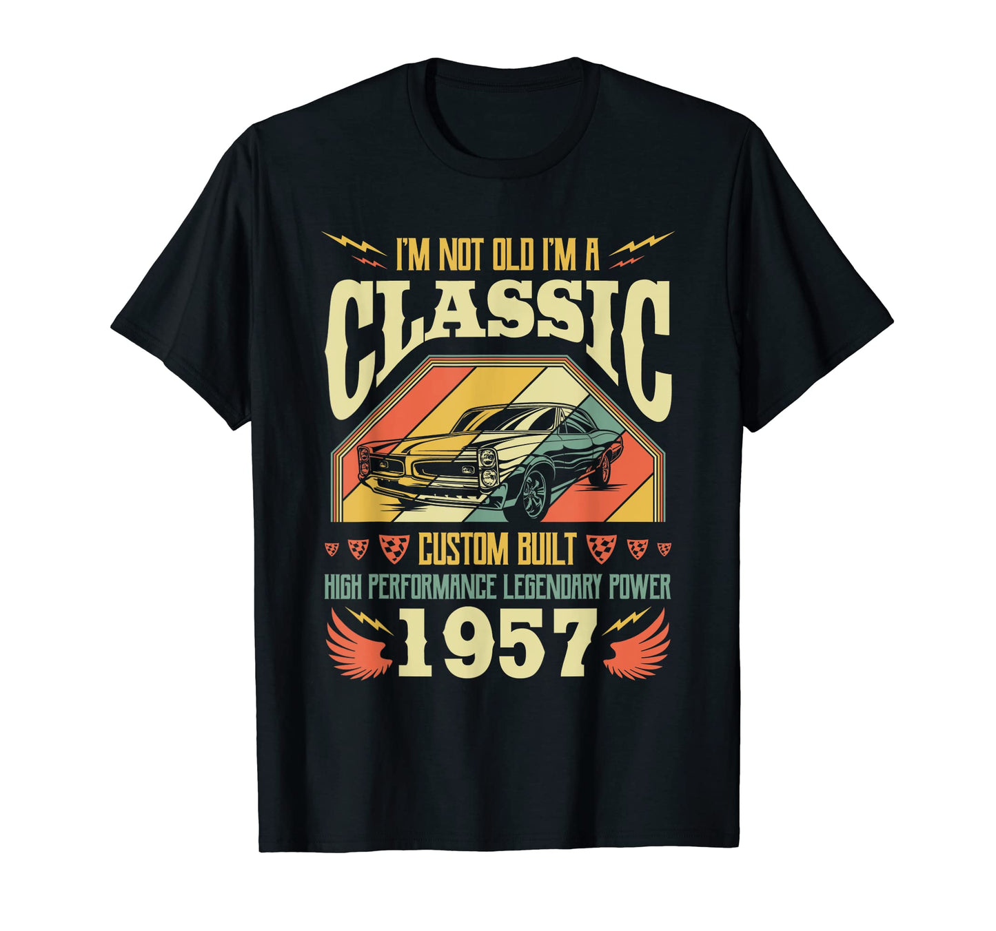 Im Not Old Im Born 1957 Birthday T-Shirt - Streetwear Style Unisex - T-Shirt, Sweatshirt, Hoodie