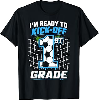 I'm Ready to Kick Off 1st First Grade Funny Soccer Boys T-Shirt Unisex T-shirt, Sweatshirt, Hoodie, Long Sleeve Tee - T-Shirt, Sweatshirt, Hoodie