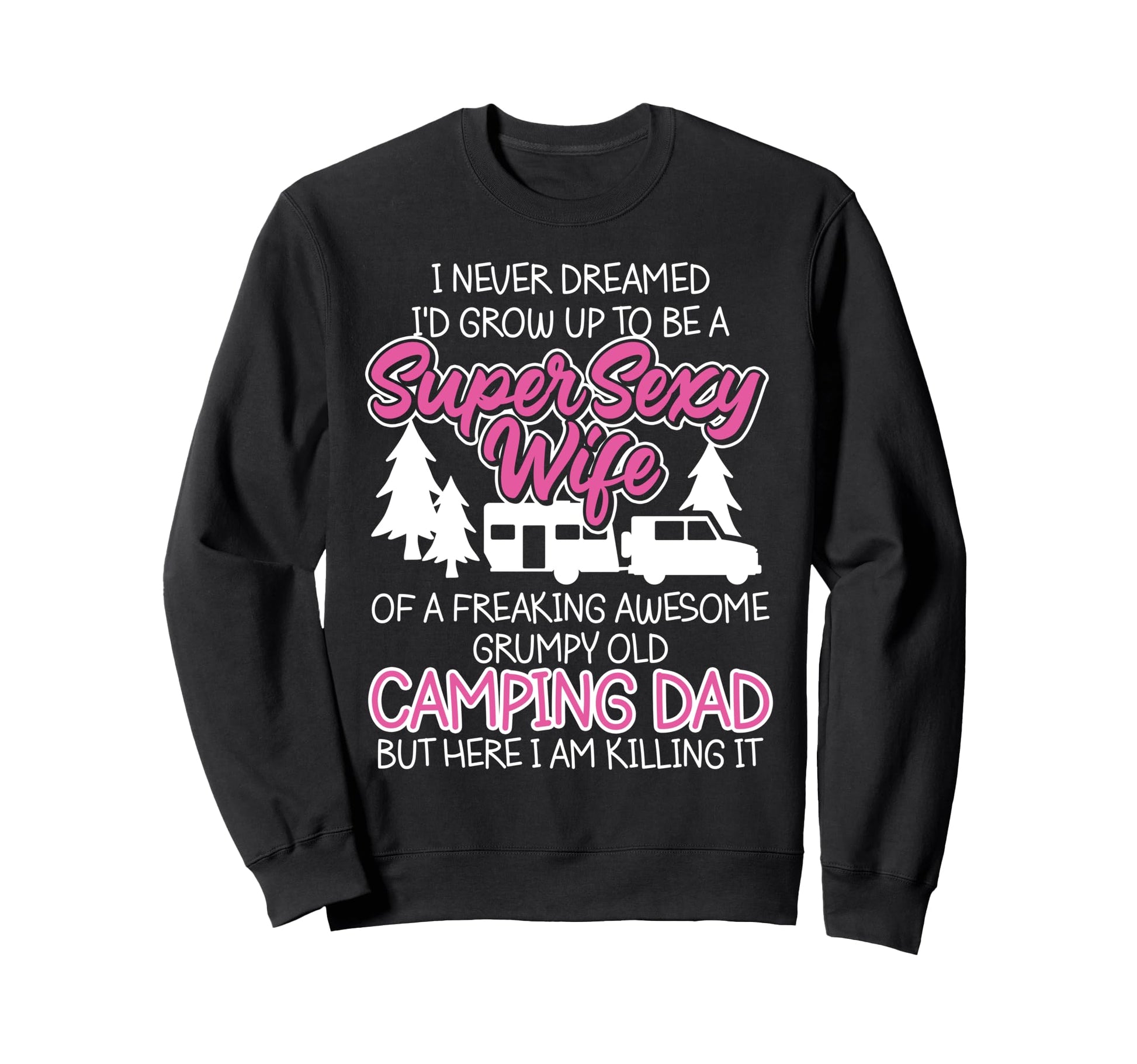 Motorhome Camping Wife Dad Sweatshirt - Aesthetic Graphic for Adults - T-Shirt, Sweatshirt, Hoodie