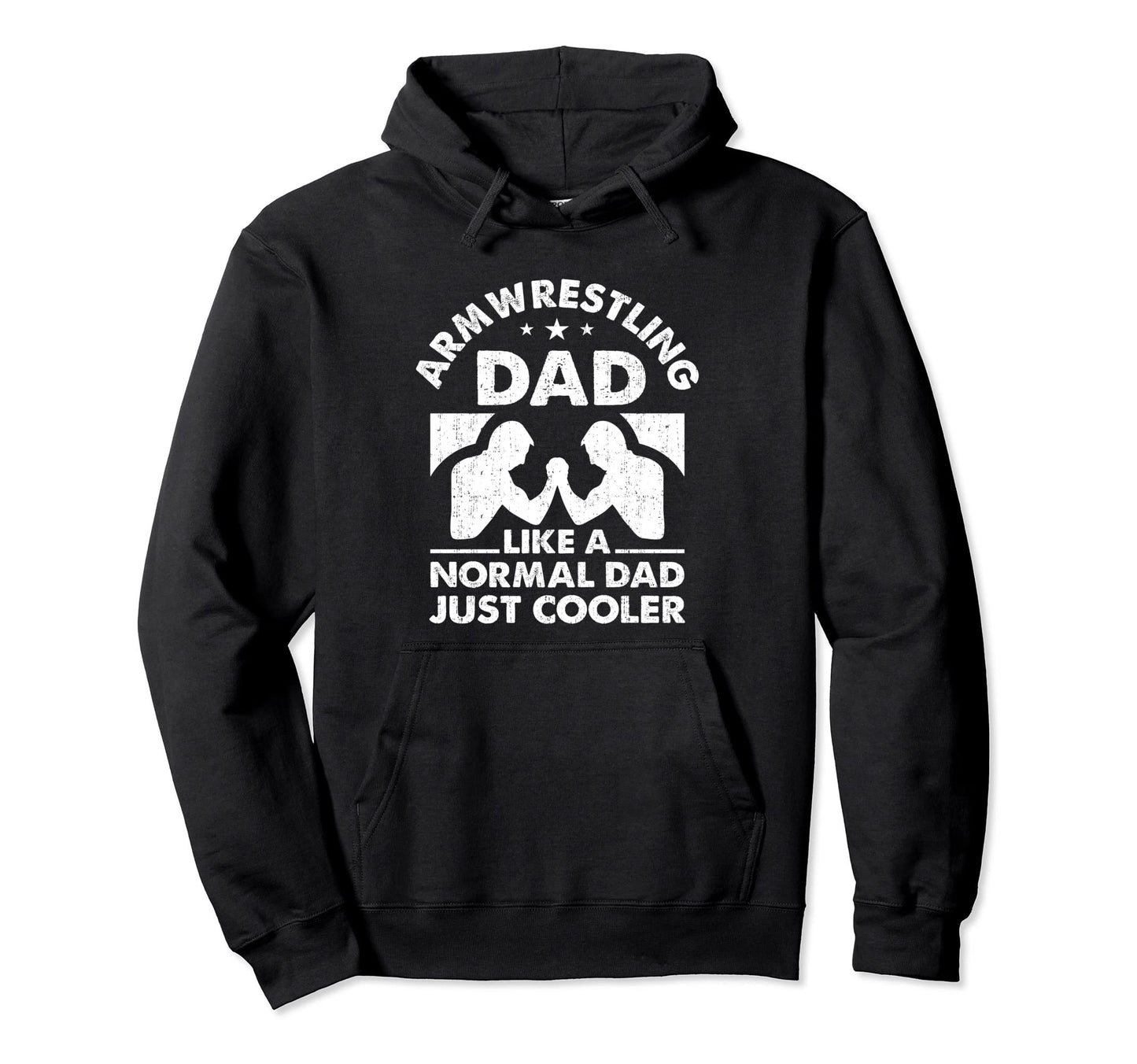 Arm Wrestling Dad Like Normal Dad Hoodie - Casual Everyday Wear Unisex - T-Shirt, Sweatshirt, Hoodie