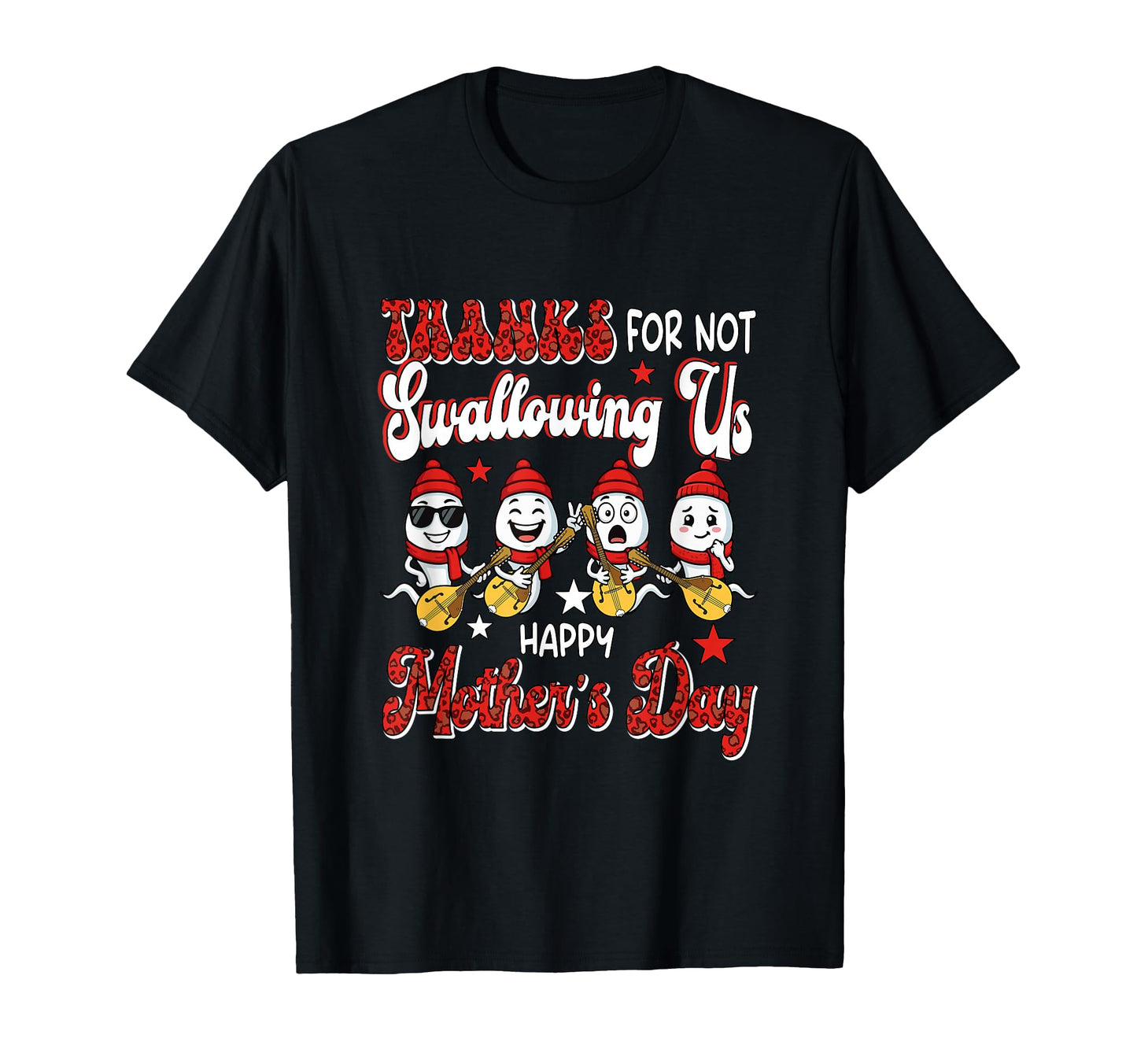 Thanks Not Swallowing Mothers Day T-Shirt - Custom Art Print Men Women - T-Shirt, Sweatshirt, Hoodie