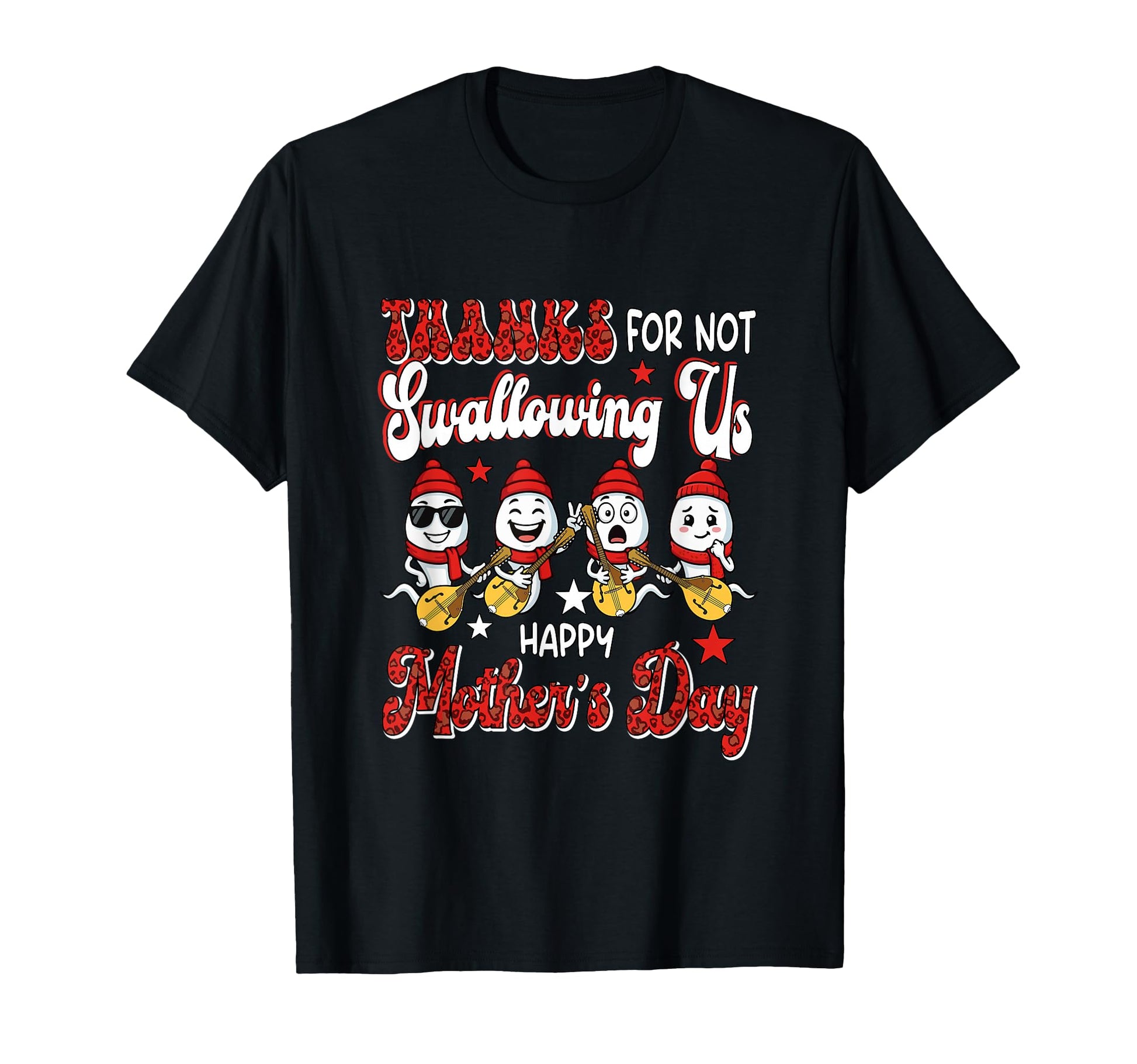 Thanks Not Swallowing Mothers Day T-Shirt - Custom Art Print Men Women - T-Shirt, Sweatshirt, Hoodie