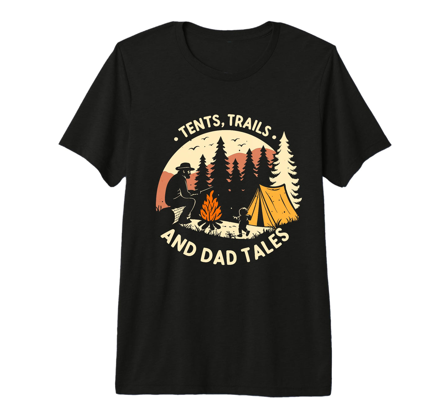 Fatherhood Camping Tents Trails And Dad T-Shirt - Graphic Print Unisex - T-Shirt, Sweatshirt, Hoodie