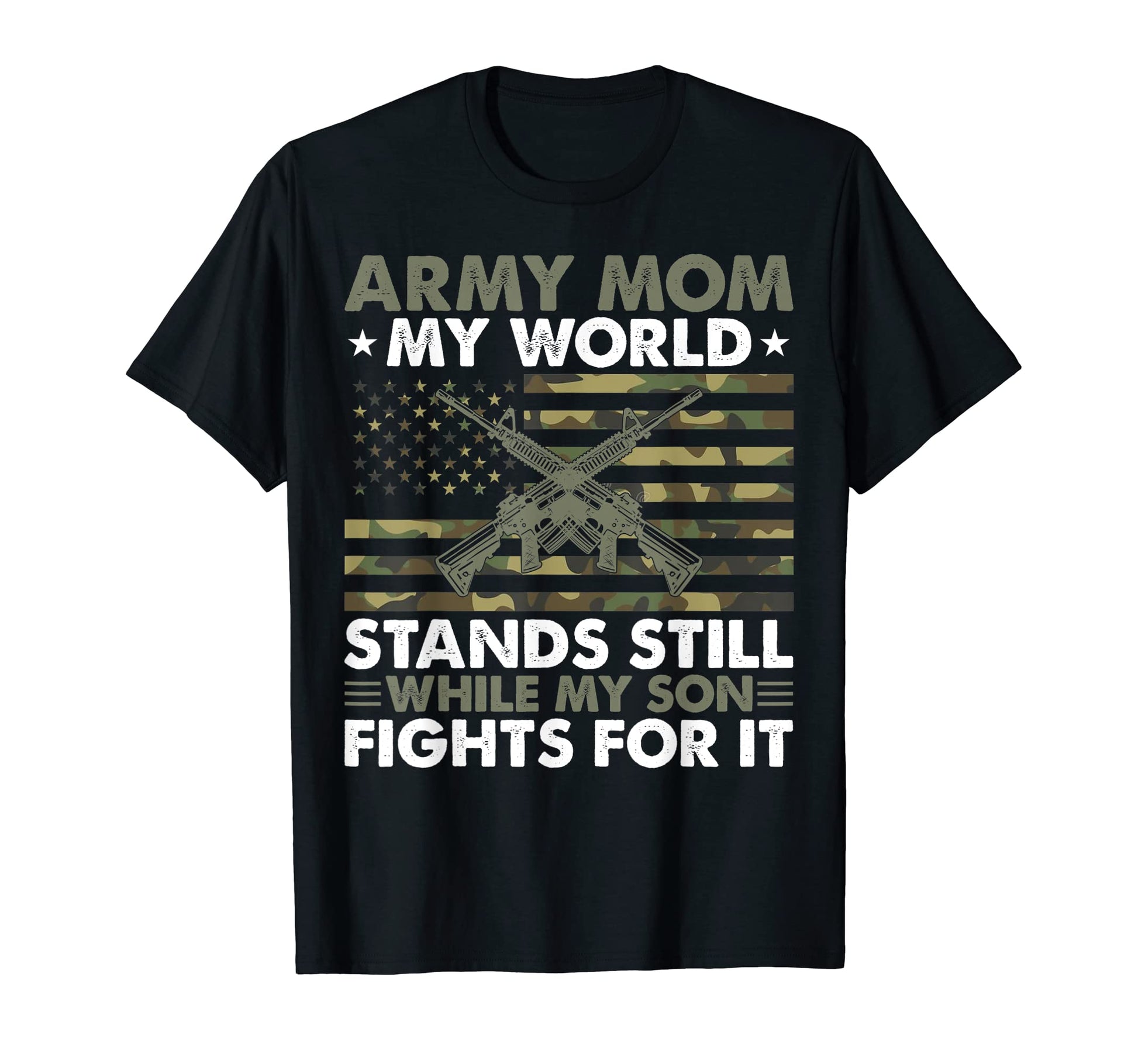 Army Mom My World Stands Still While My T-Shirt - Graphic Print for Adults - T-Shirt, Sweatshirt, Hoodie