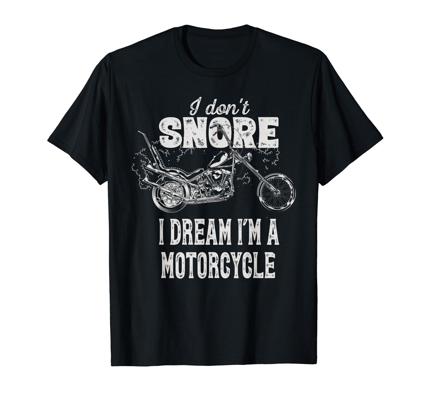 Biker Dad I Dont Snore I Dream Im T-Shirt - Custom Art Print for Adults - T-Shirt, Sweatshirt, Hoodie
