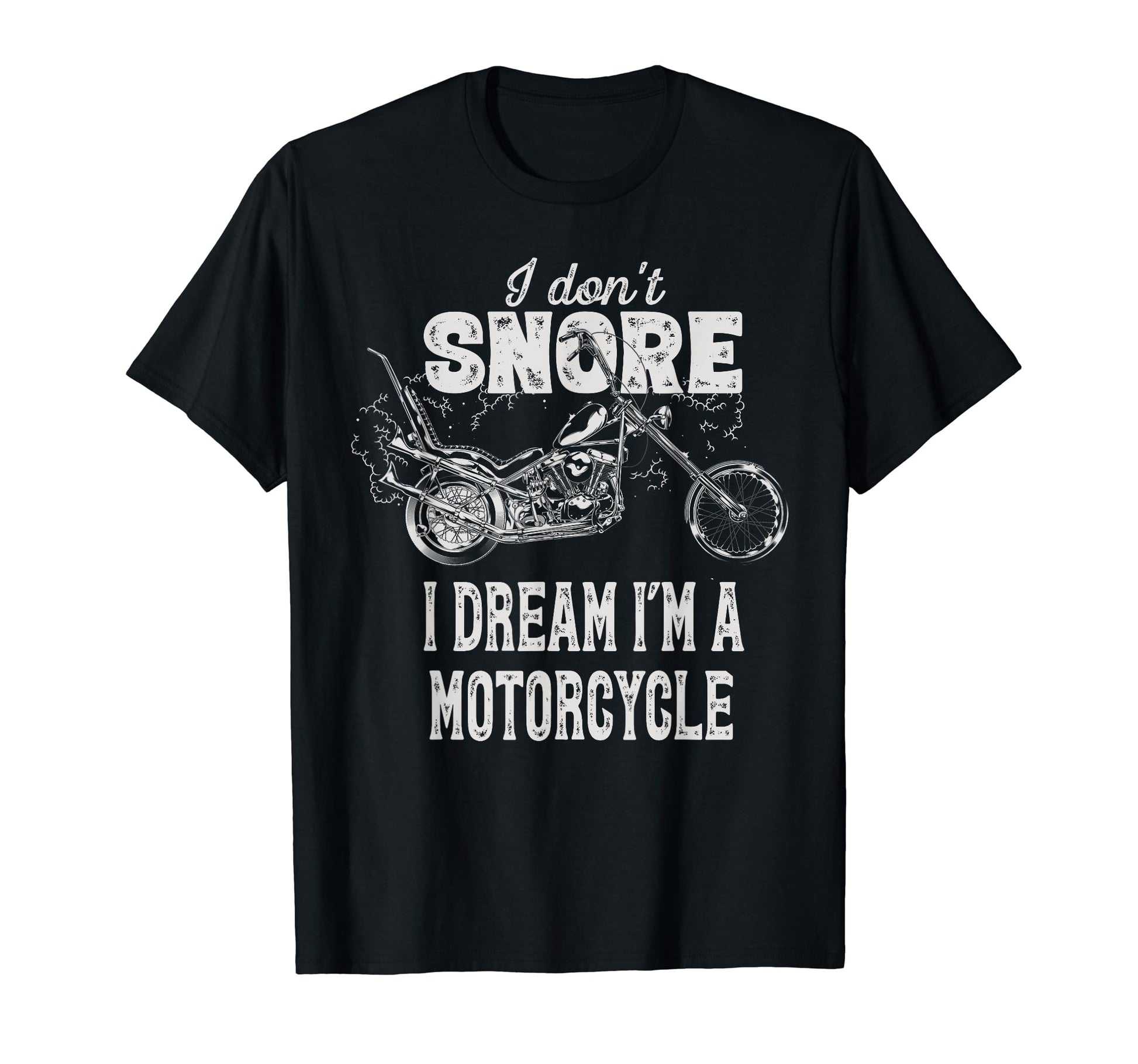Biker Dad I Dont Snore I Dream Im T-Shirt - Custom Art Print for Adults - T-Shirt, Sweatshirt, Hoodie