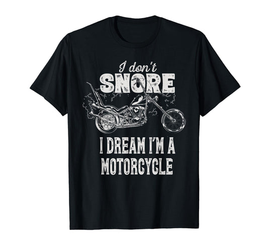 Biker Dad I Dont Snore I Dream Im T-Shirt - Custom Art Print for Adults - T-Shirt, Sweatshirt, Hoodie