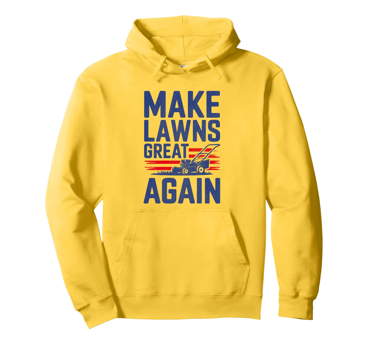 Make Lawns Great Again Funny Fathers Hoodie - Minimalist Print for Adults - T-Shirt, Sweatshirt, Hoodie