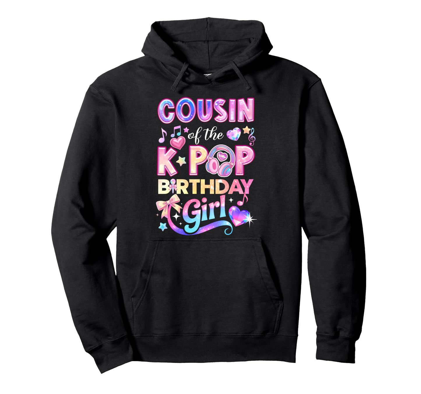 Cousin K Pop Birthday Korean Music Lovers Hoodie - Trendy Graphic Unisex - T-Shirt, Sweatshirt, Hoodie