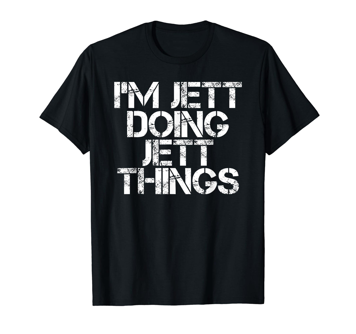 Im Jett Doing Jett Things Name T-Shirt - Aesthetic Graphic for Adults - T-Shirt, Sweatshirt, Hoodie