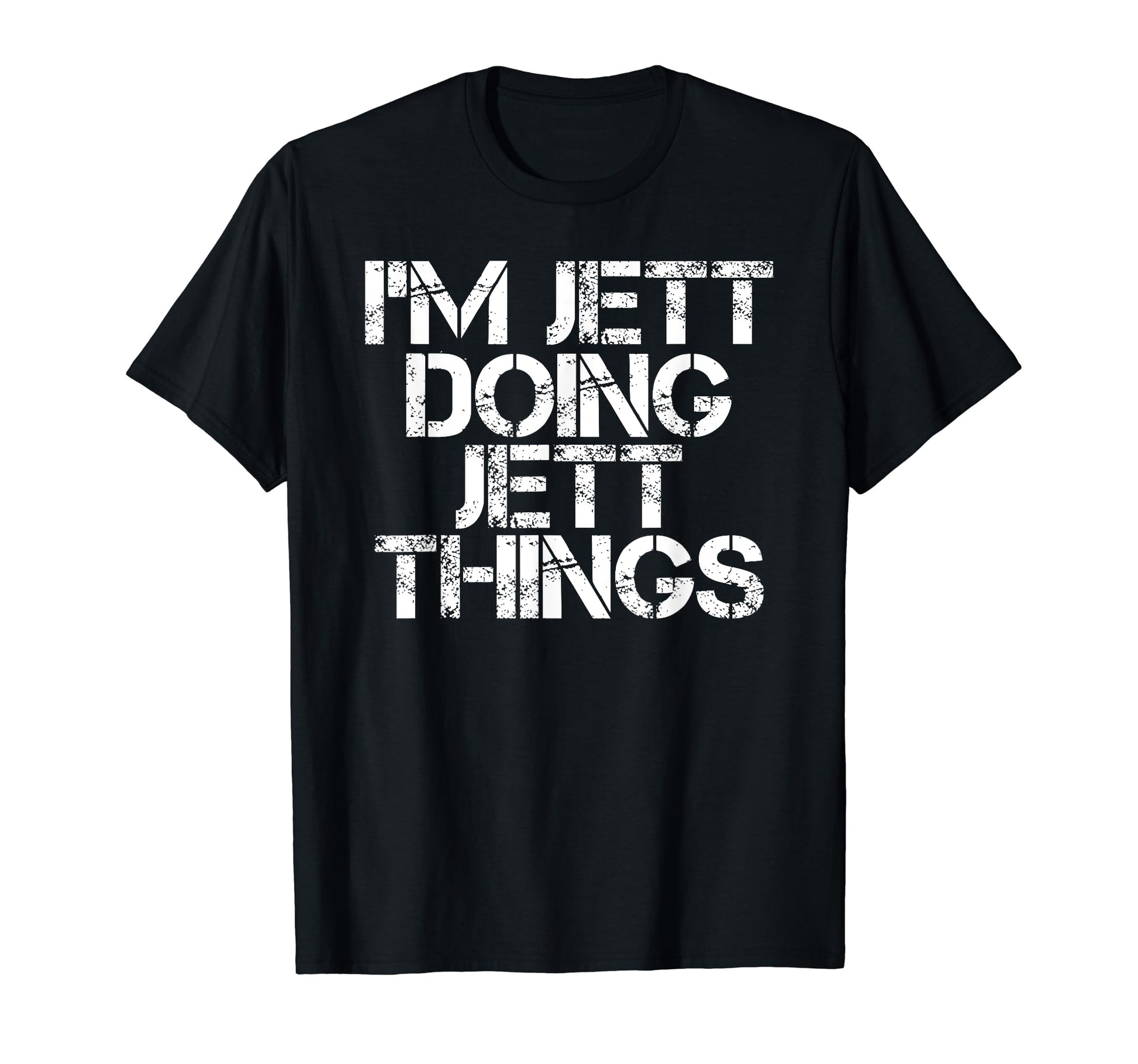 Im Jett Doing Jett Things Name T-Shirt - Aesthetic Graphic for Adults - T-Shirt, Sweatshirt, Hoodie