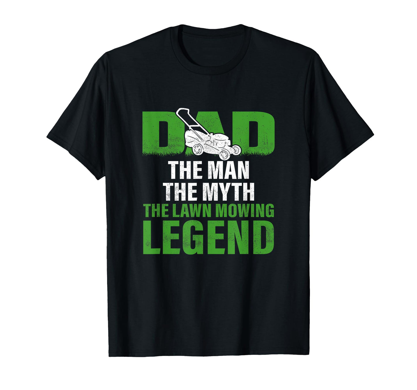 Dad Myth Lawn Mowing Legend Caretaker T-Shirt - Novelty Apparel Unisex - T-Shirt, Sweatshirt, Hoodie