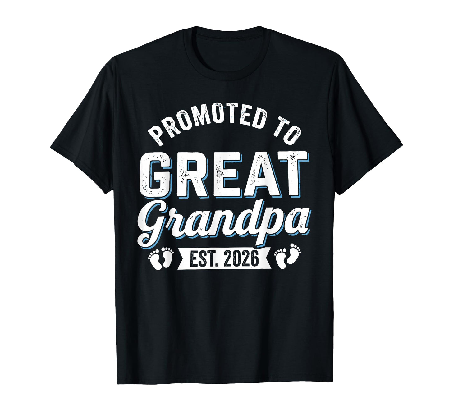 Promoted To Great Grandpa 2026 T-Shirt - Fun Novelty Design for Adults - T-Shirt, Sweatshirt, Hoodie
