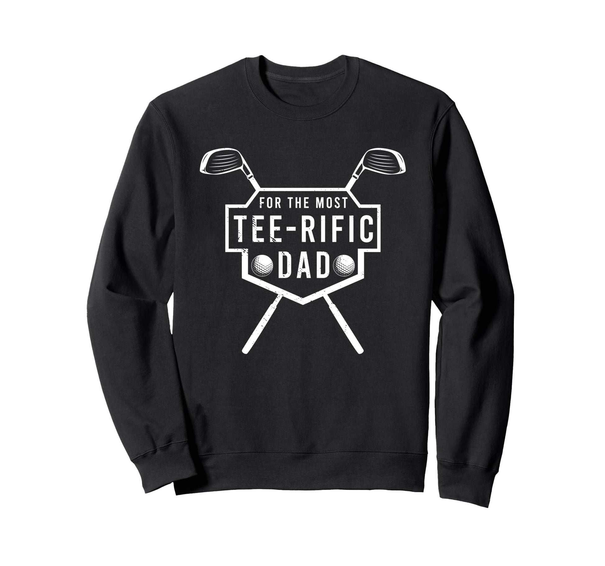 Rific Dad Funny Golf Lover And Fathers Sweatshirt - Graphic Print Unisex - T-Shirt, Sweatshirt, Hoodie