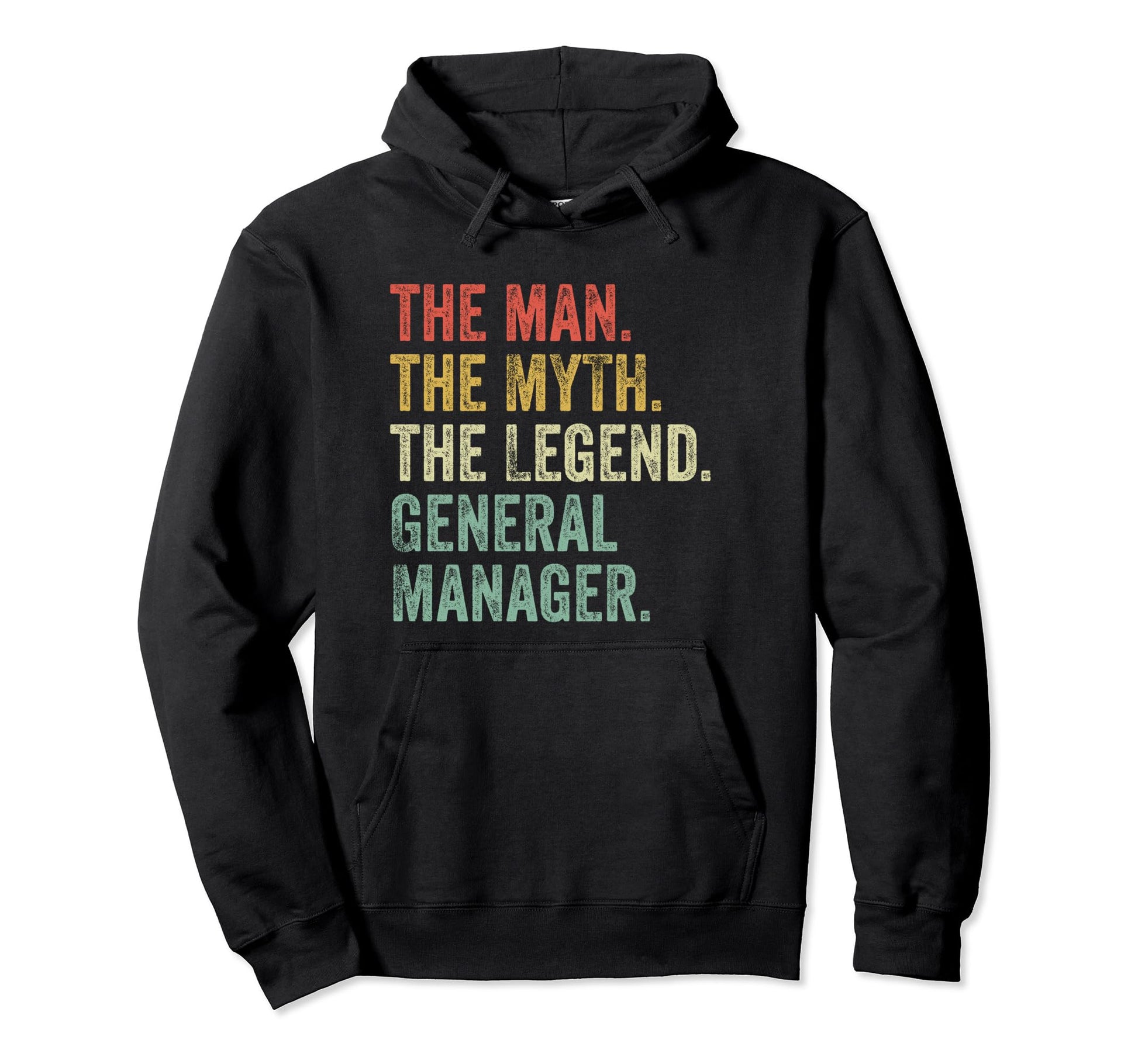 Myth Legend General Manager Dad Funny Hoodie - Novelty Apparel for Adults - T-Shirt, Sweatshirt, Hoodie