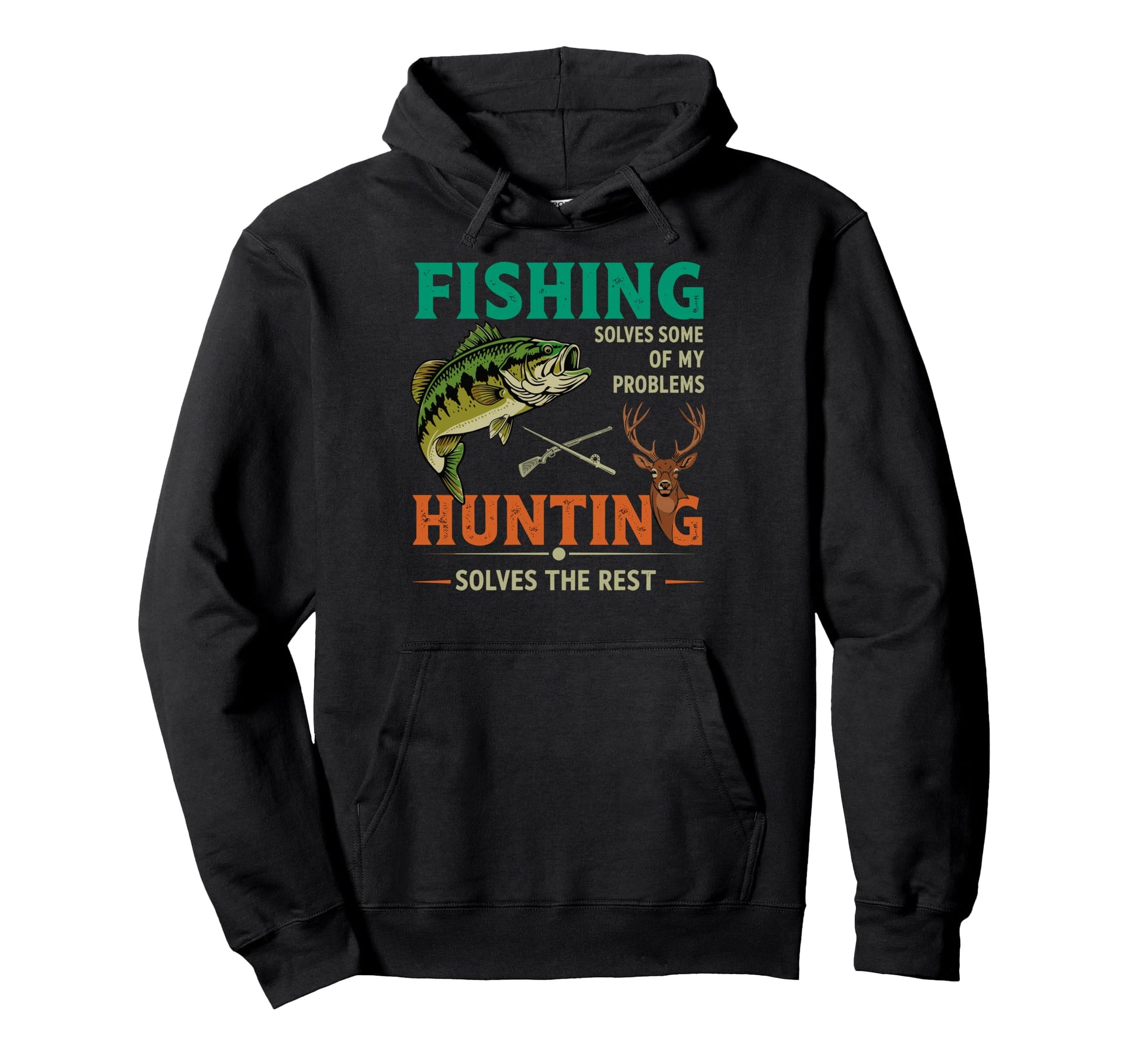 Fishing And Hunting Solves My Hoodie - Aesthetic Graphic for Adults - T-Shirt, Sweatshirt, Hoodie