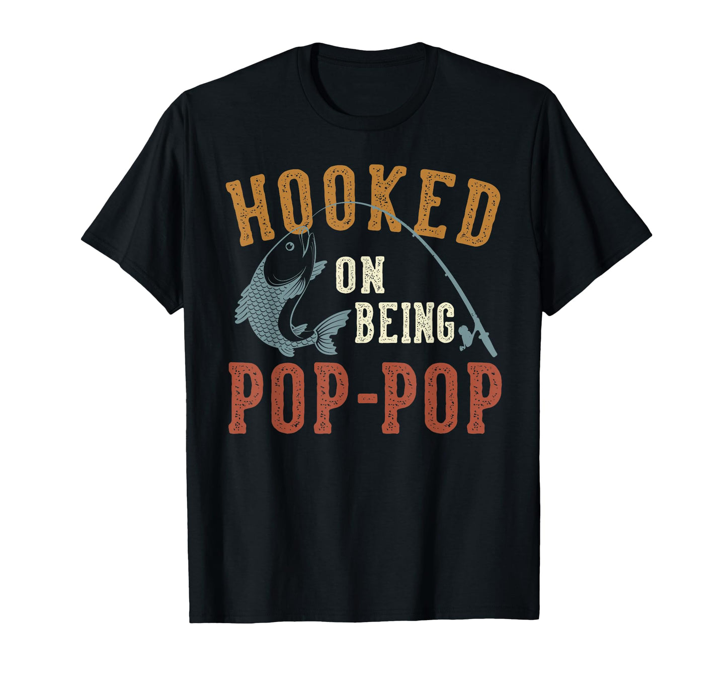 Hooked Being Pop Pop Fathers Day T-Shirt - Unique Graphic for Adults - T-Shirt, Sweatshirt, Hoodie
