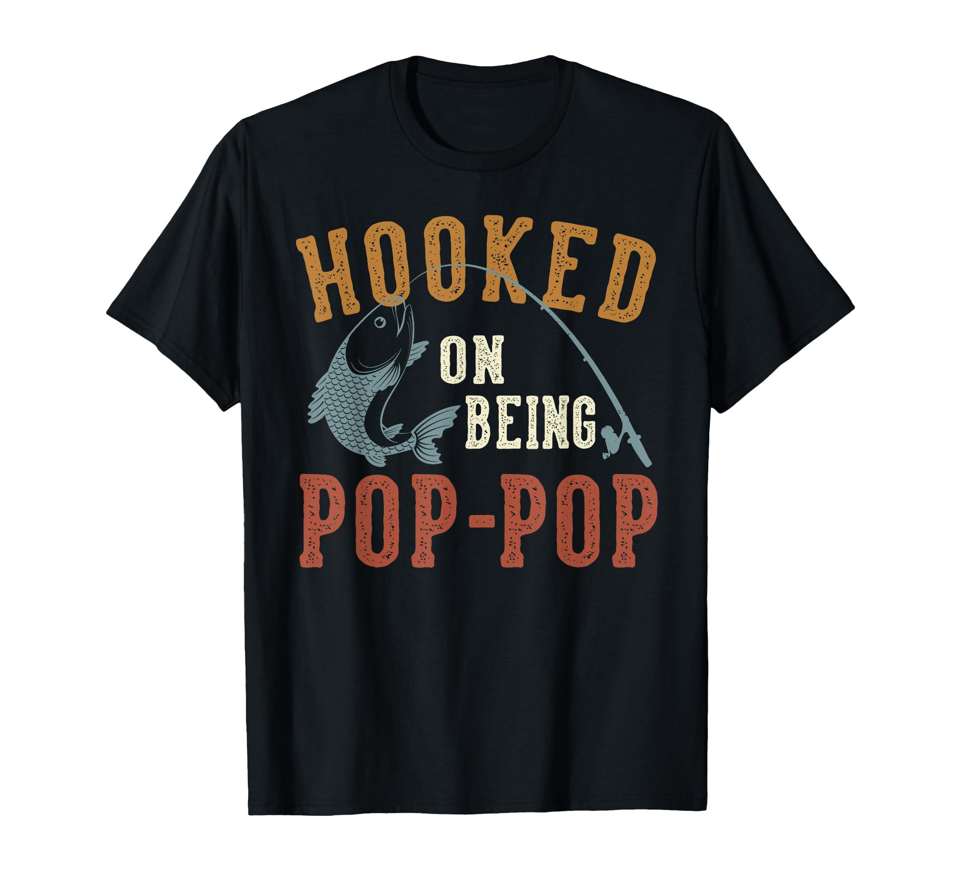 Hooked Being Pop Pop Fathers Day T-Shirt - Unique Graphic for Adults - T-Shirt, Sweatshirt, Hoodie