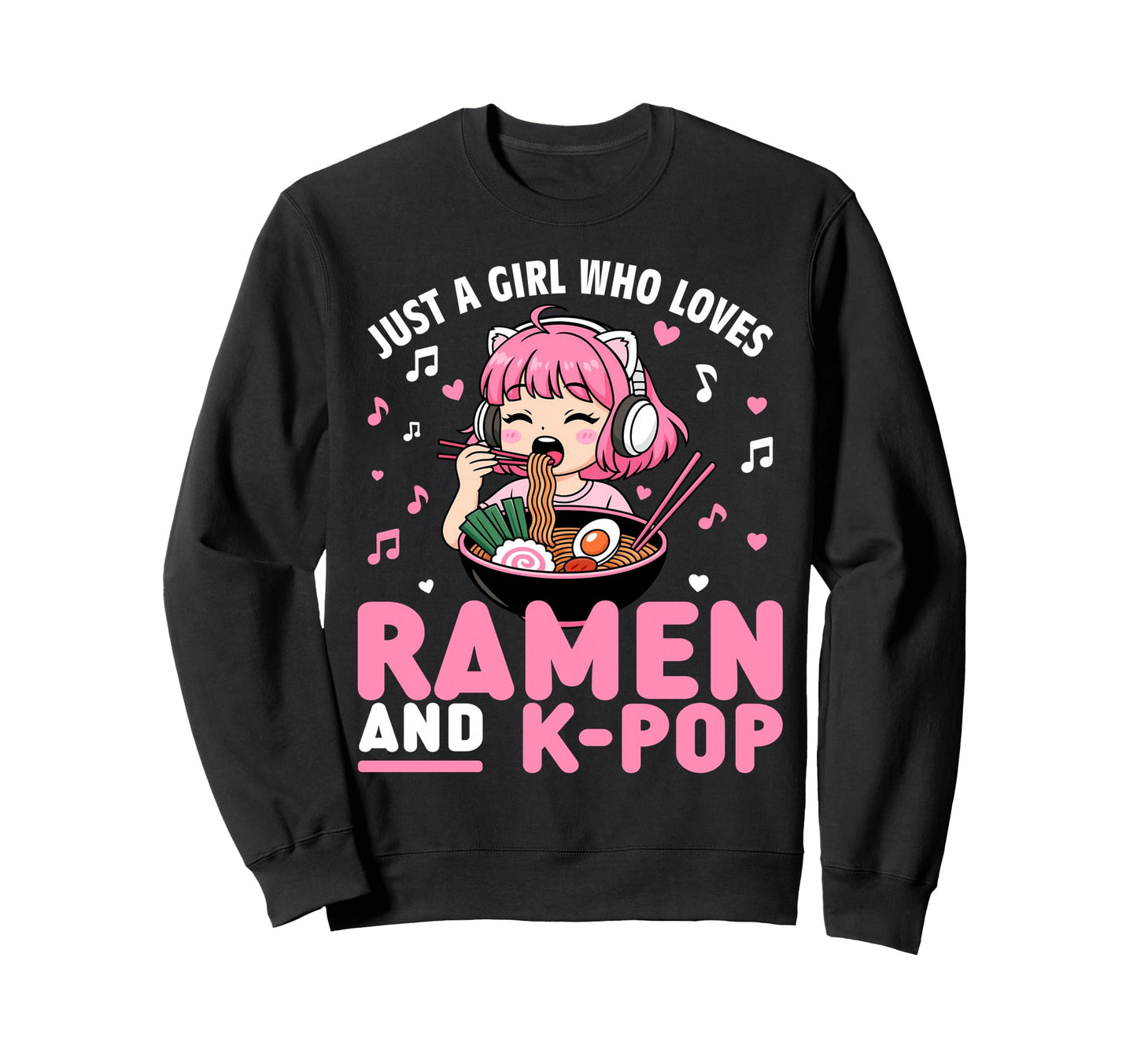 Just Who Loves Anime Ramen And K Pop Sweatshirt - Minimalist Print Unisex - T-Shirt, Sweatshirt, Hoodie