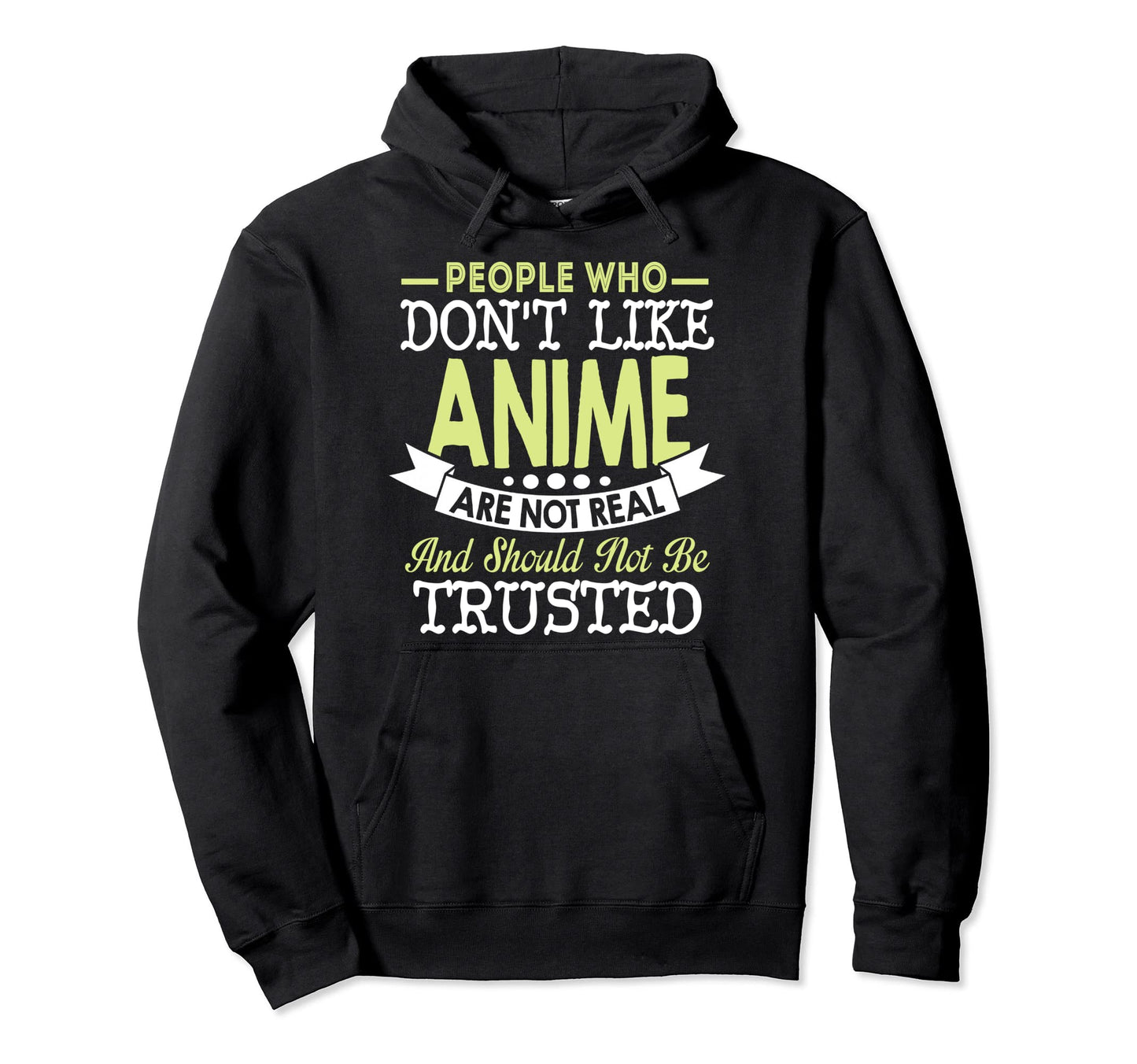 People Who Dont Like Anime Should Not Be Hoodie - Aesthetic Graphic Unisex - T-Shirt, Sweatshirt, Hoodie