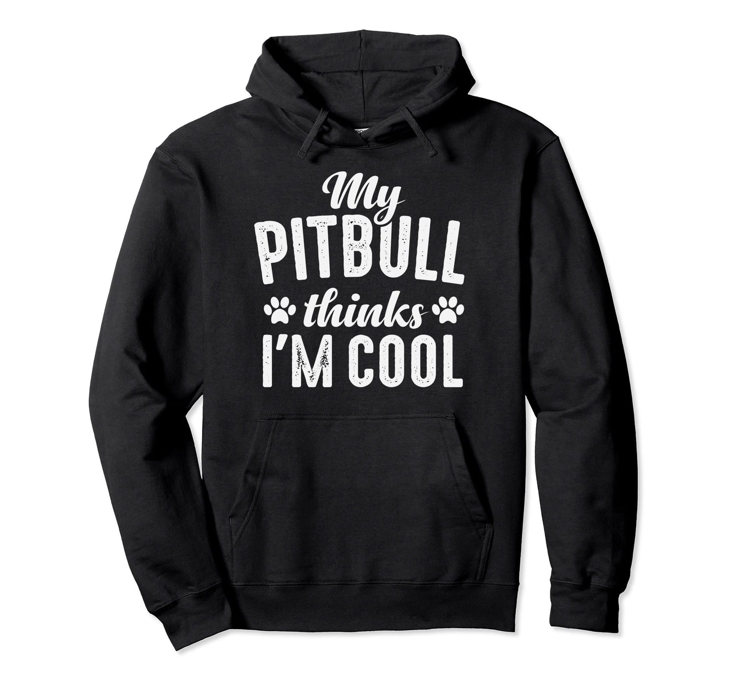 Pitbull My Dog Thinks Im Dog Mom Dad Hoodie - Novelty Apparel Men Women - T-Shirt, Sweatshirt, Hoodie