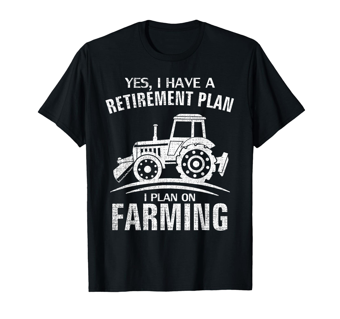 Yes I Do Have Retirement Plan Farming T-Shirt - Aesthetic Graphic Unisex - T-Shirt, Sweatshirt, Hoodie