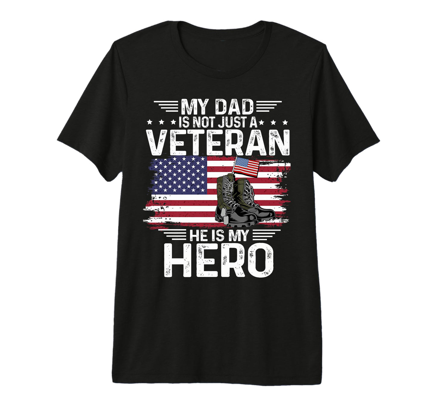 Military Boots My Dad Is Not Just T-Shirt - Unique Graphic for Adults - T-Shirt, Sweatshirt, Hoodie