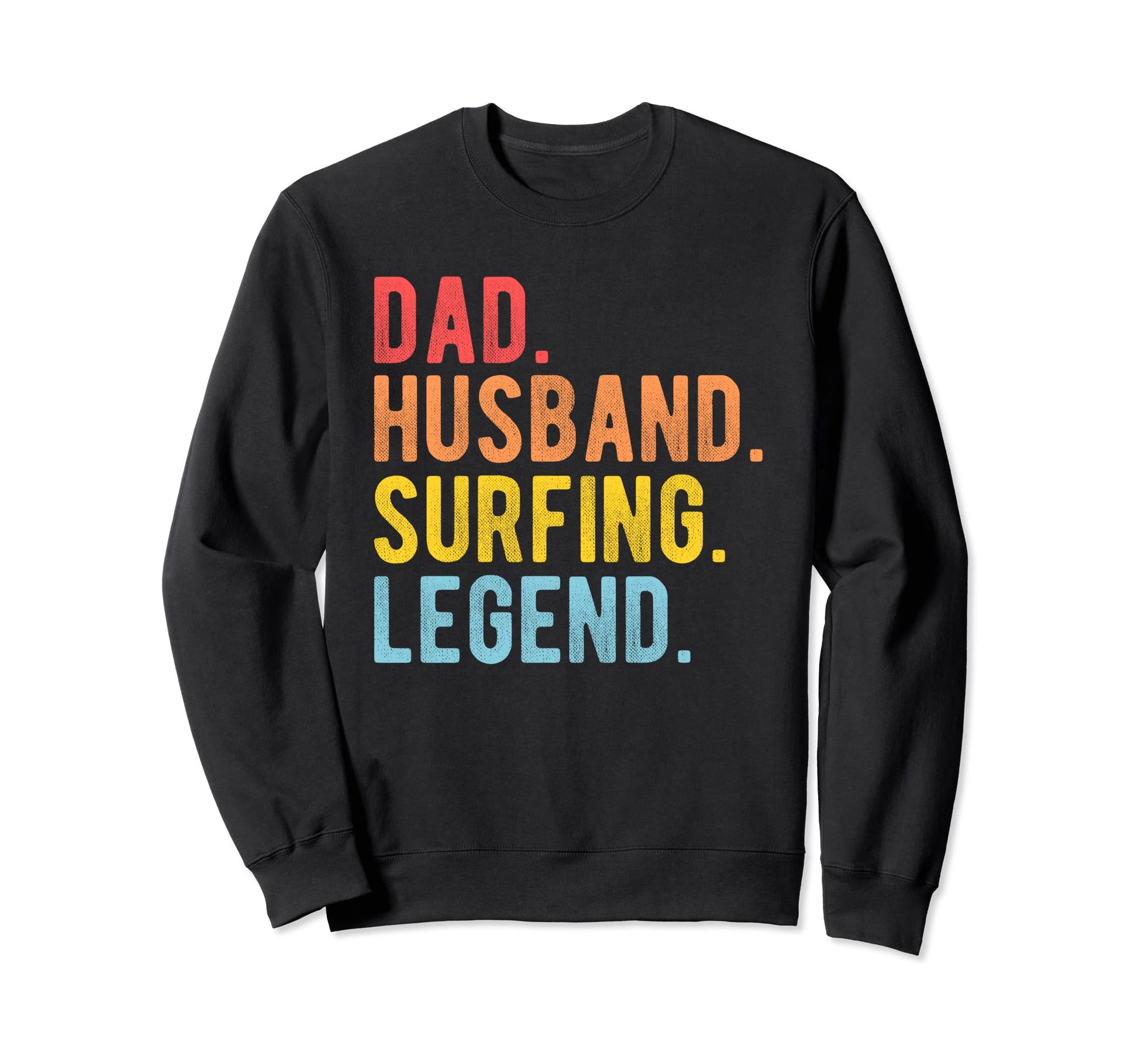 Dad Husband Surfing Legend Summer Sweatshirt - Minimalist Print Unisex - T-Shirt, Sweatshirt, Hoodie