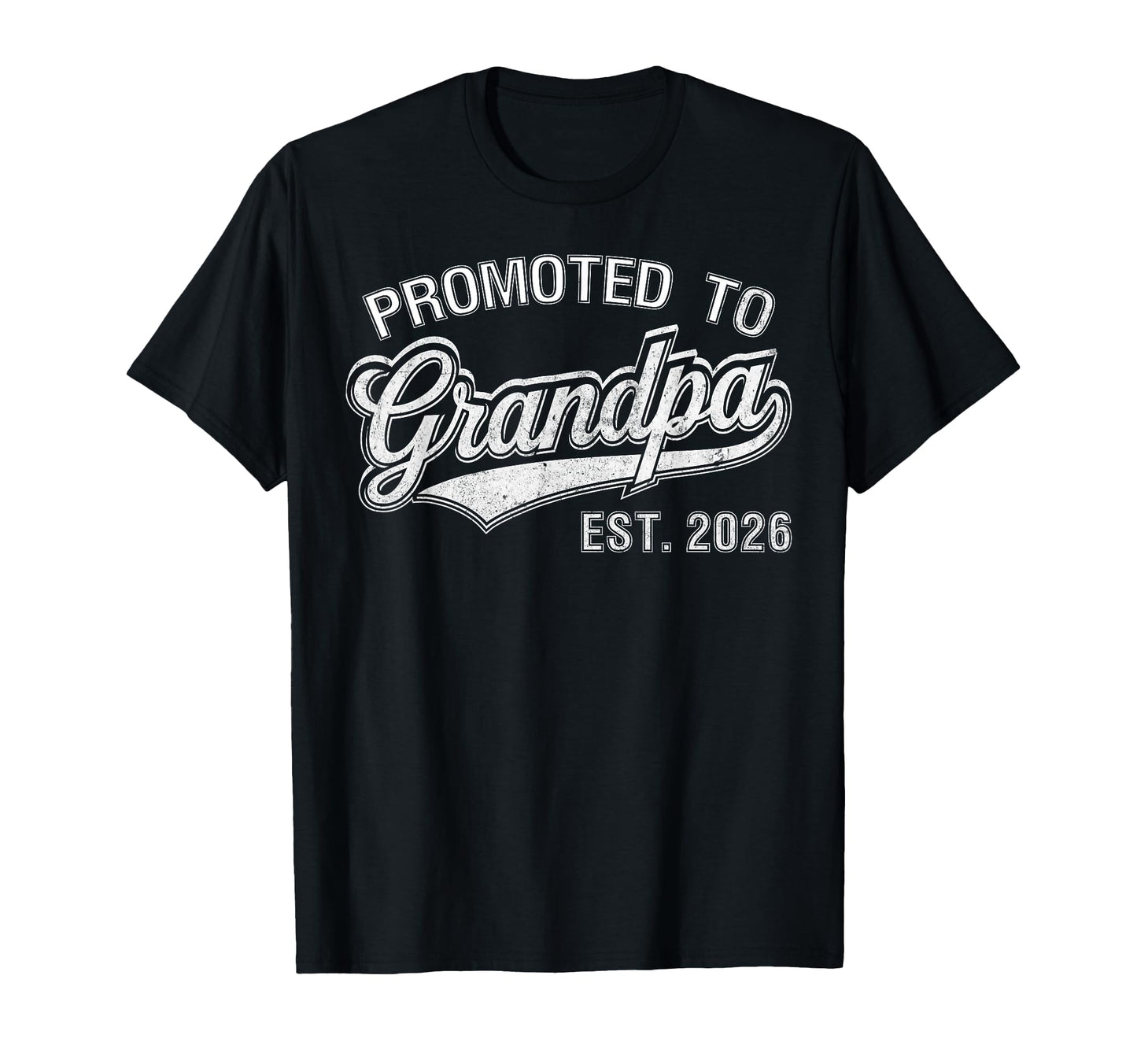 Mens Promoted To Grandpa Est 2026 T-Shirt - Casual Everyday Wear Unisex - T-Shirt, Sweatshirt, Hoodie