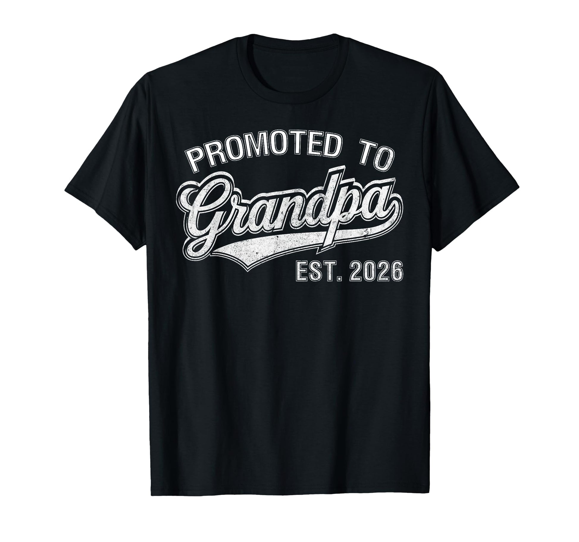 Mens Promoted To Grandpa Est 2026 T-Shirt - Casual Everyday Wear Unisex - T-Shirt, Sweatshirt, Hoodie