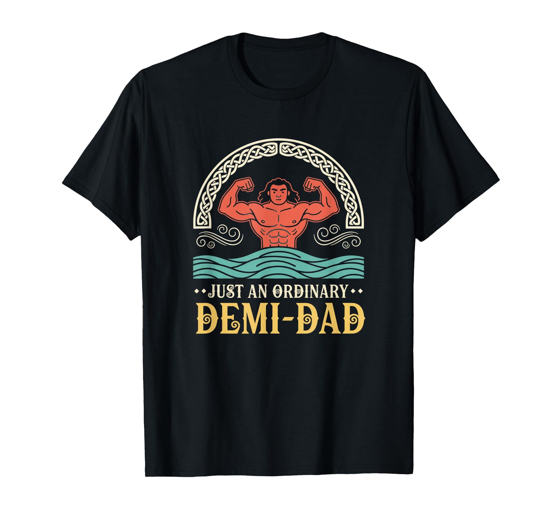 Just Ordinary Demi Dad Funny Dad T-Shirt - Novelty Apparel Unisex - T-Shirt, Sweatshirt, Hoodie