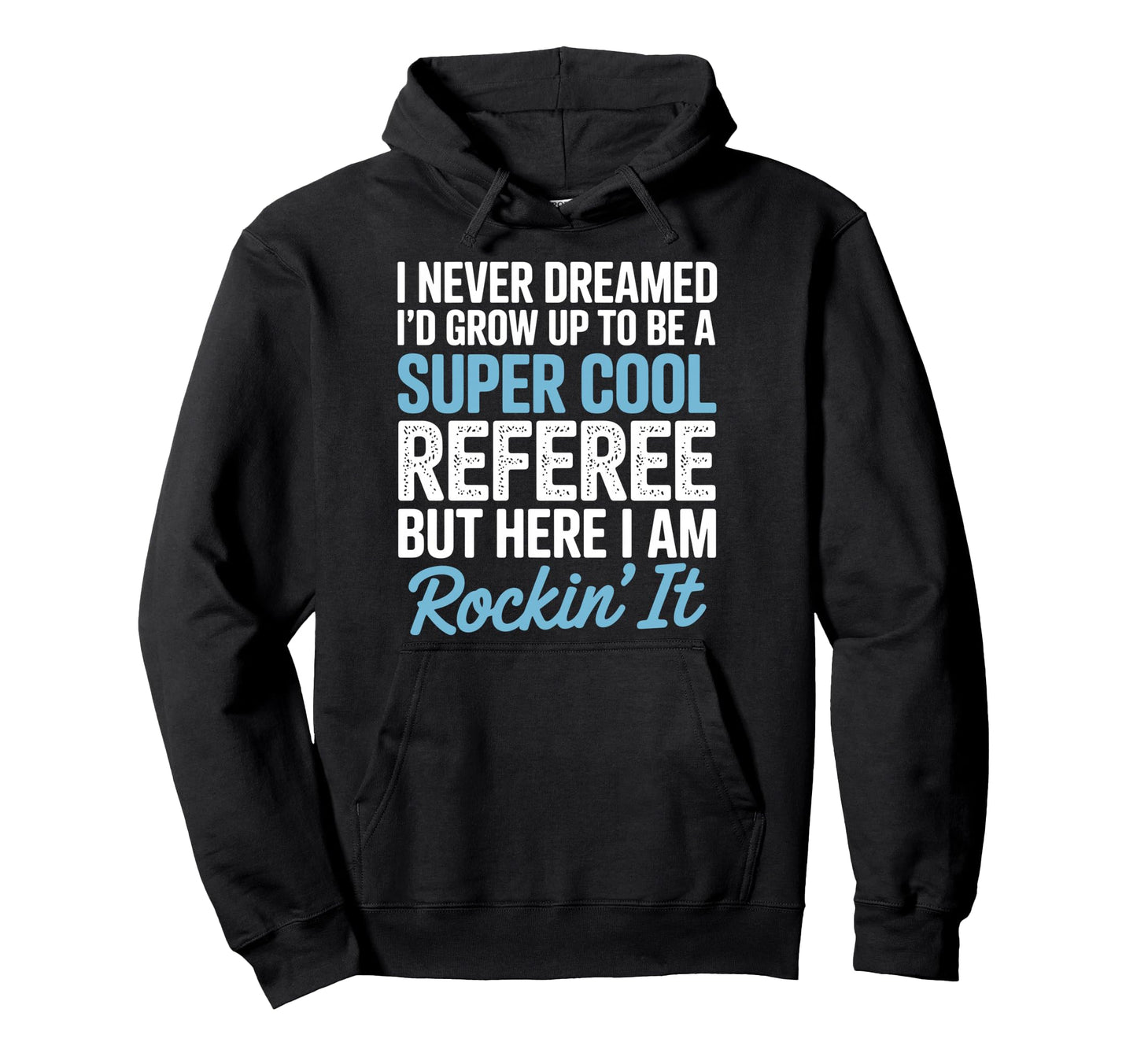 Referee Reffing Sports Ref Referee Hoodie - Fun Novelty Design Unisex - T-Shirt, Sweatshirt, Hoodie