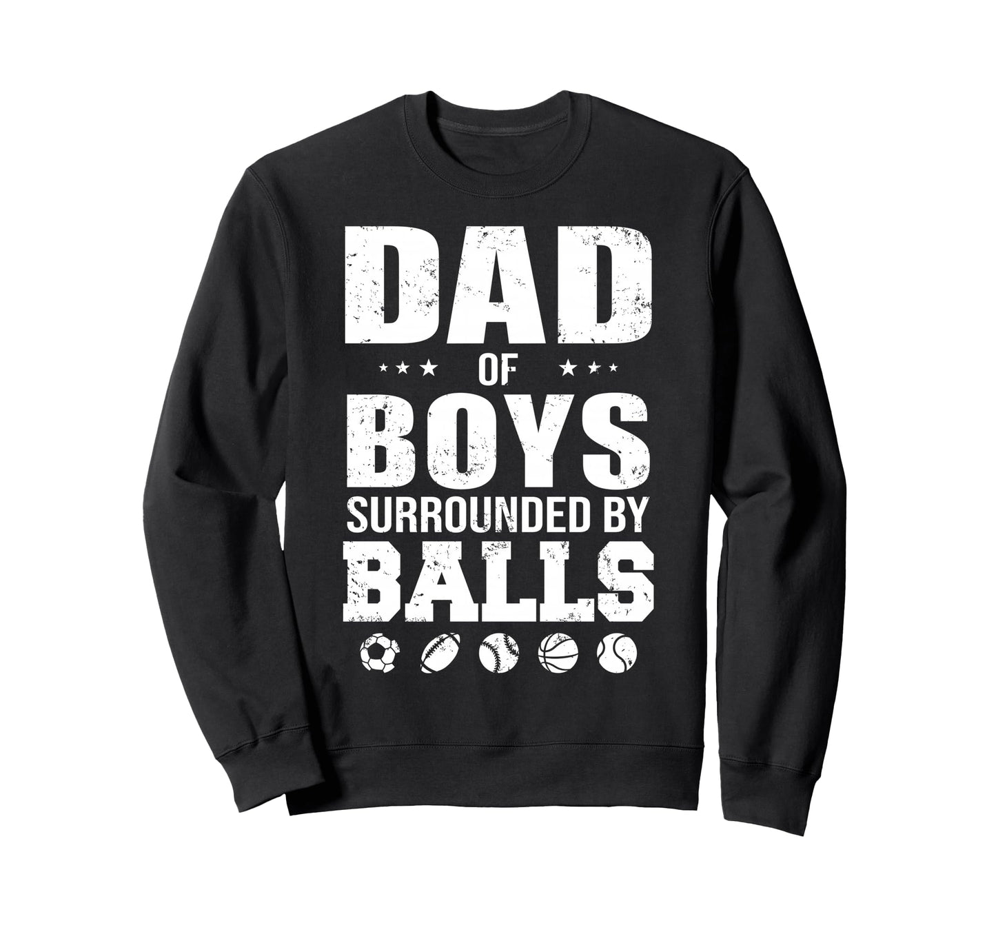 Dad Surrounded Balls Funny Ball Dad Sweatshirt - Minimalist Print Unisex - T-Shirt, Sweatshirt, Hoodie