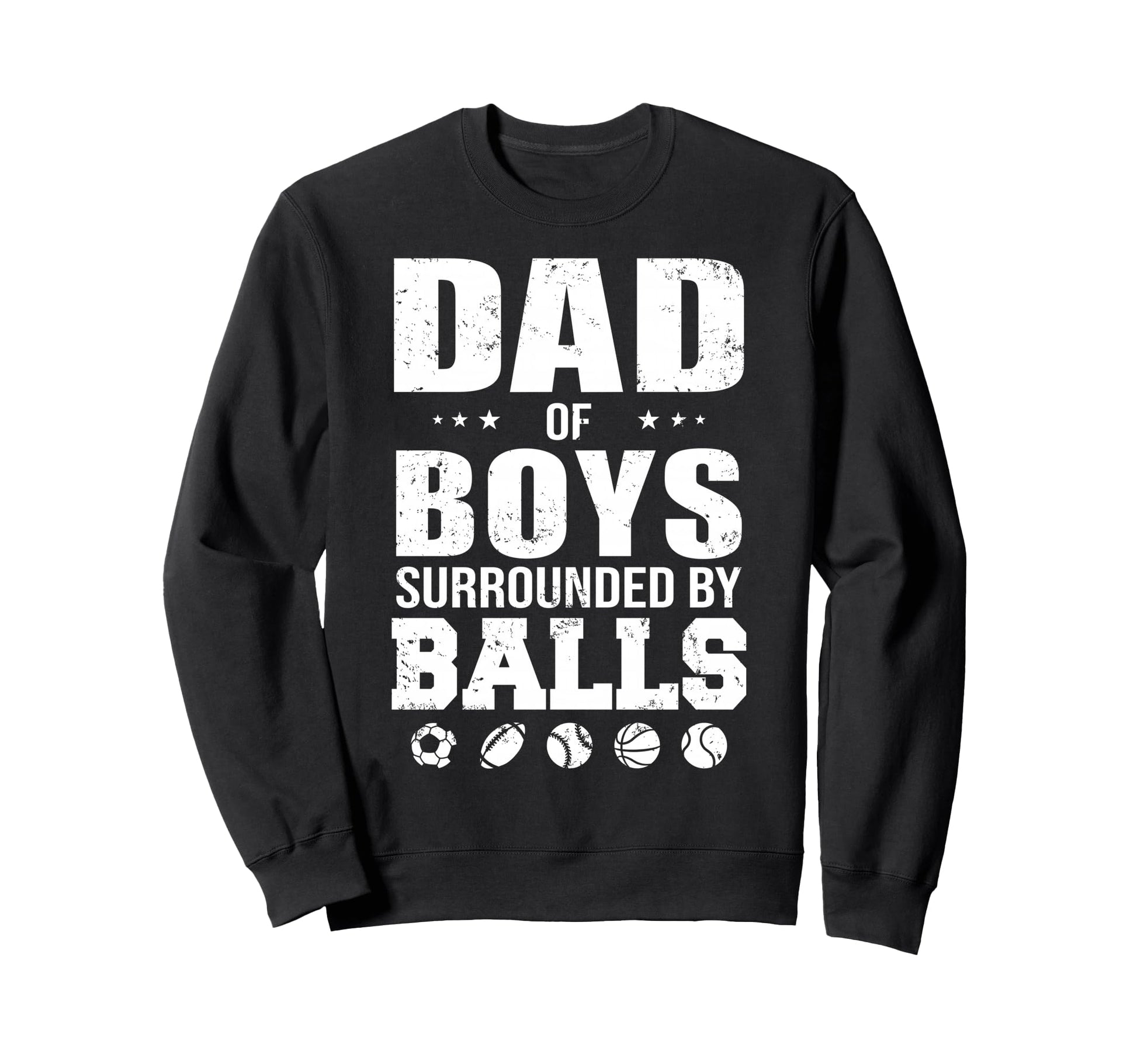 Dad Surrounded Balls Funny Ball Dad Sweatshirt - Minimalist Print Unisex - T-Shirt, Sweatshirt, Hoodie